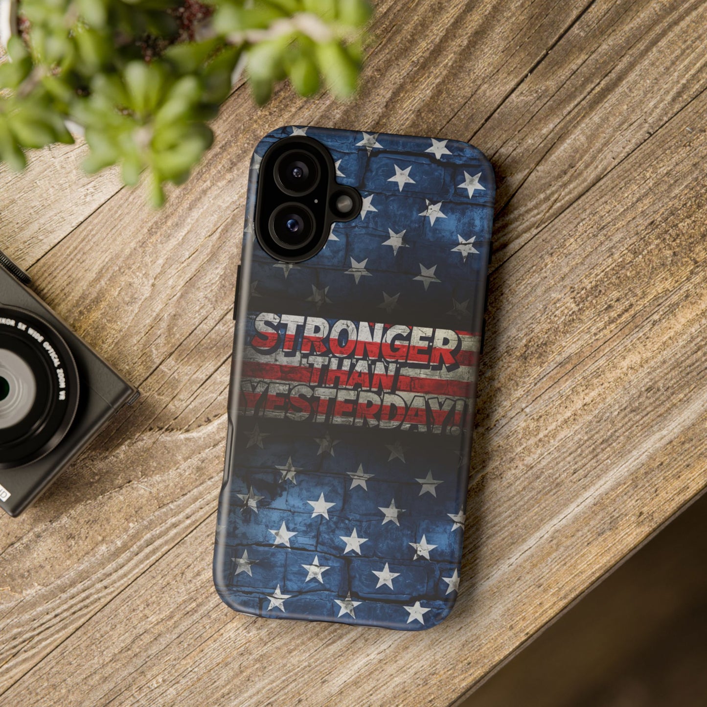 Patriotic Phone Case - Stronger Than Yesterday!, American Flag Design, Gift for Military, Independence Day, Motivational Decor, Tough Cases