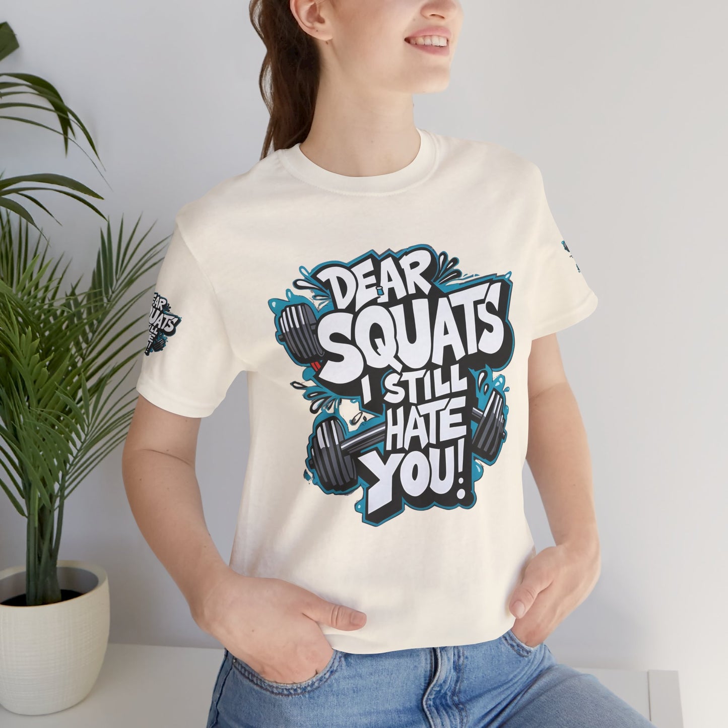 Fit & Fun Unisex Tee - 'Dear Squats, I Still Hate You!'