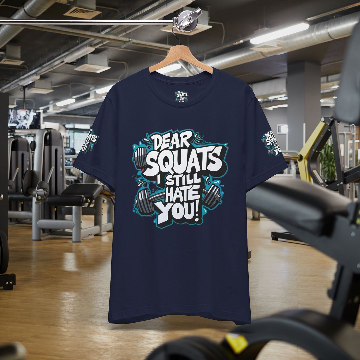 Fit & Fun Unisex Tee - 'Dear Squats, I Still Hate You!'