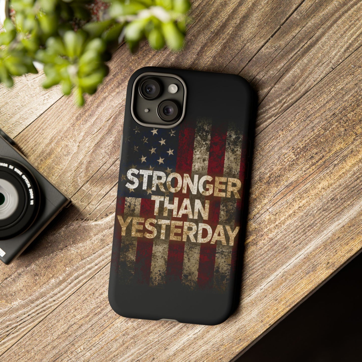 Patriotic Phone Case - Stronger Than Yesterday Print - Against a Vintage American Flag Background - Gift for Veterans, Motivational Quote, USA Pride, Independence Day