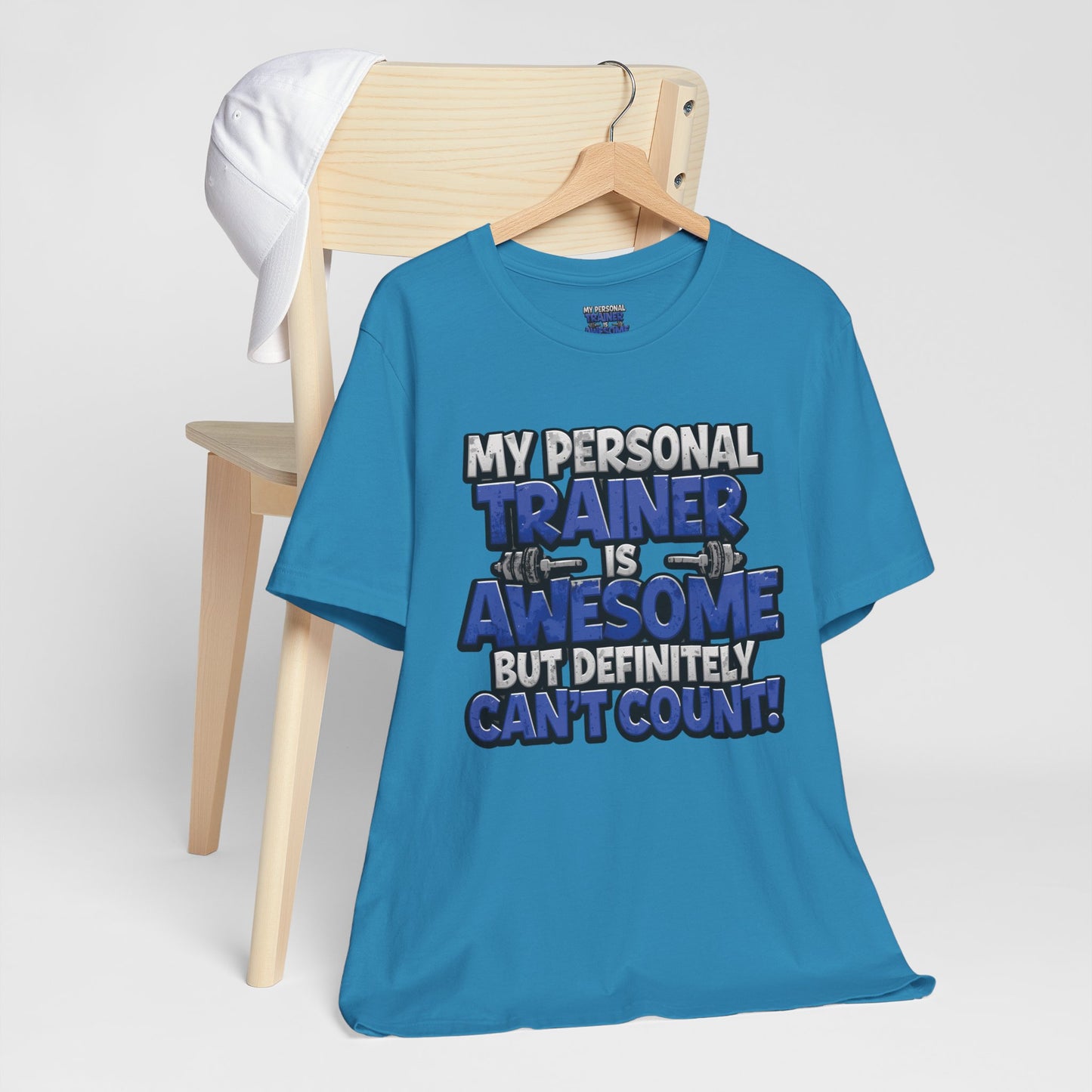 Funny - My Personal Trainer Is Awesome But Definitely Can’t Count! Tee - Great Gift for Fitness Lovers - Gym Humor Shirt - Workout Apparel - Personal Trainer Gift - Fitness Motivation Tee - XS - 4XL