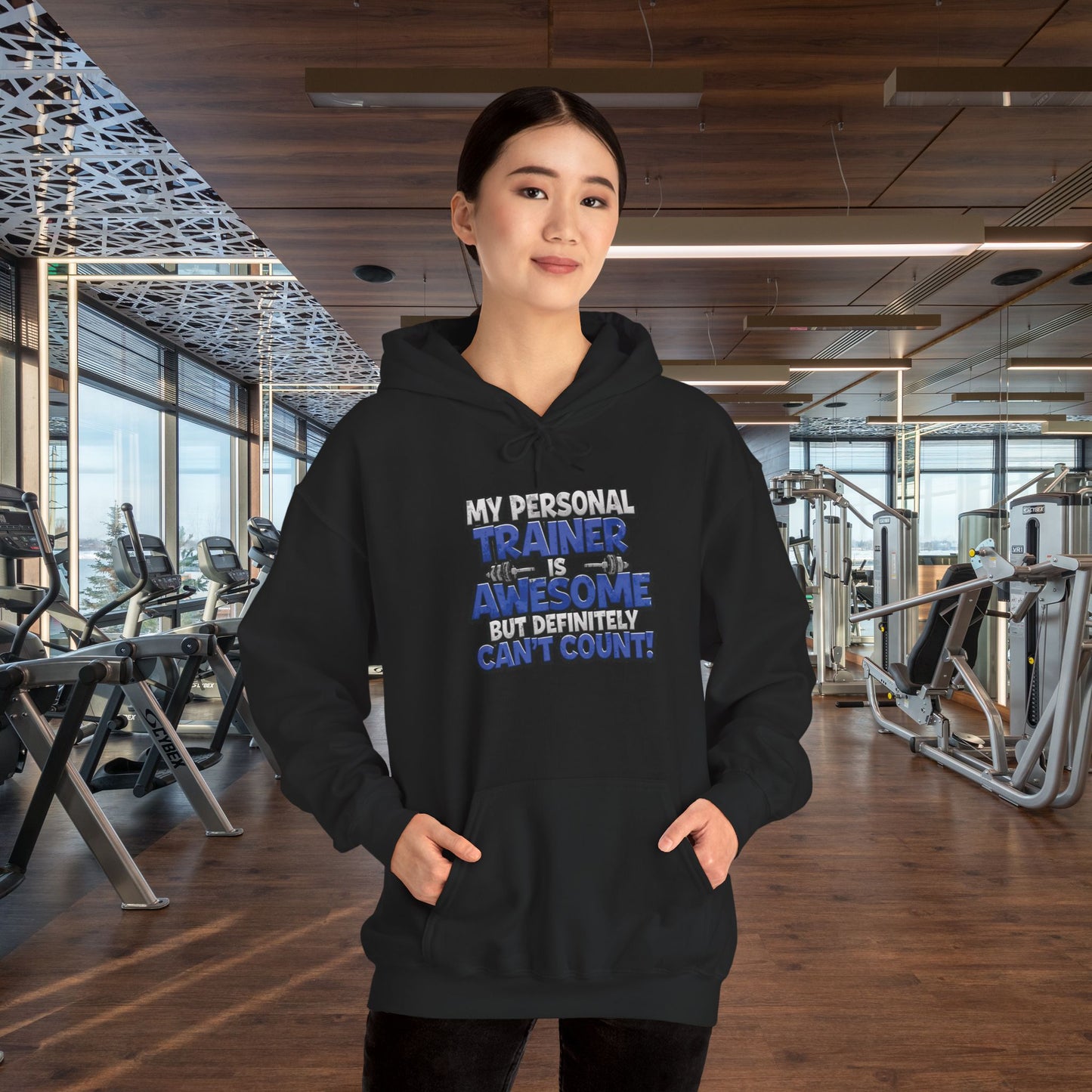 Fitness Humor Hoodie - My Personal Trainer Is Awesome But Definitely Can’t Count! Unisex Heavy Blend™ Hooded Sweatshirt - GYM Sweatshirt - Workout Apparel -