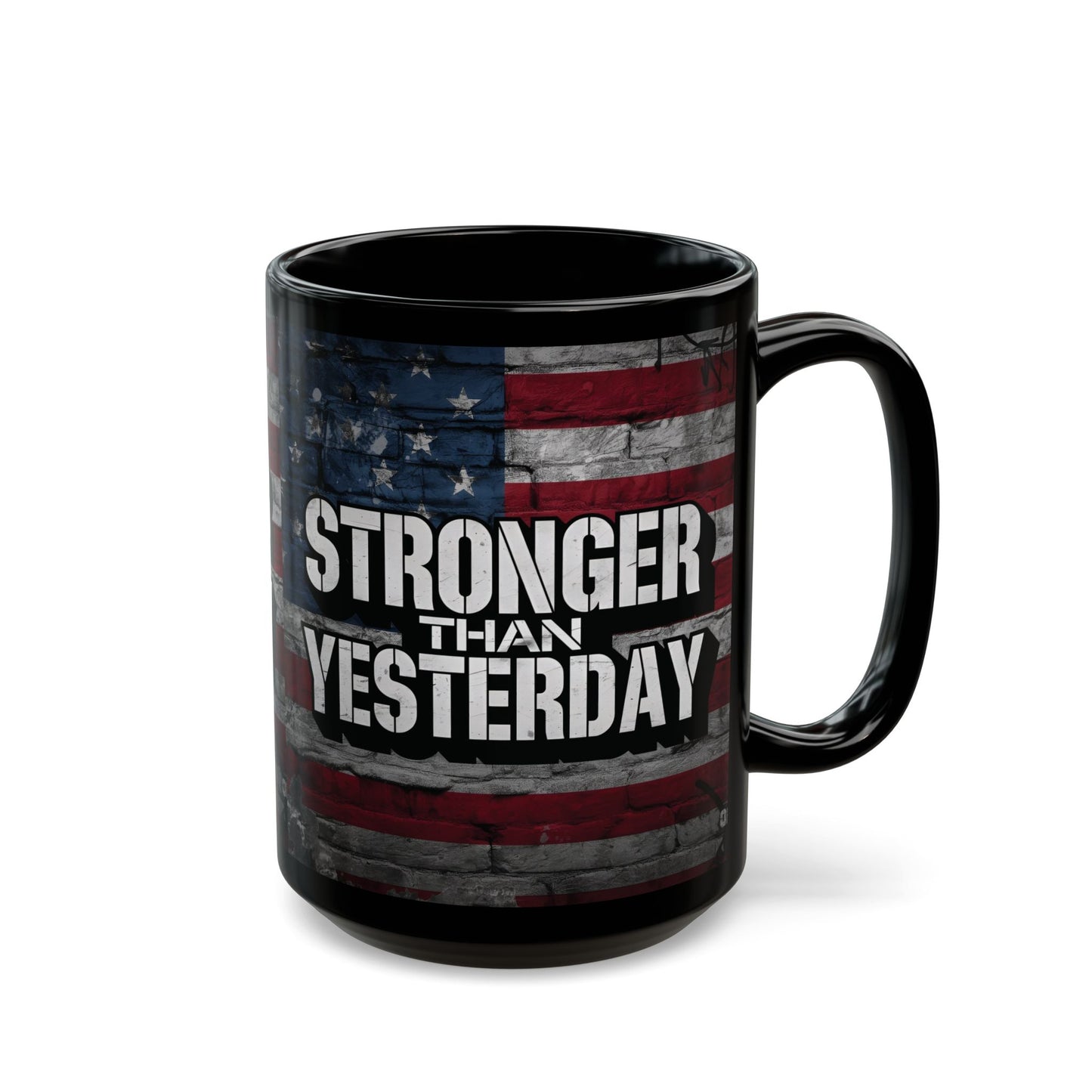 Stronger Than Yesterday Print - Ceramic Black Mug - American Flag Backdrop - Motivational Coffee Cup