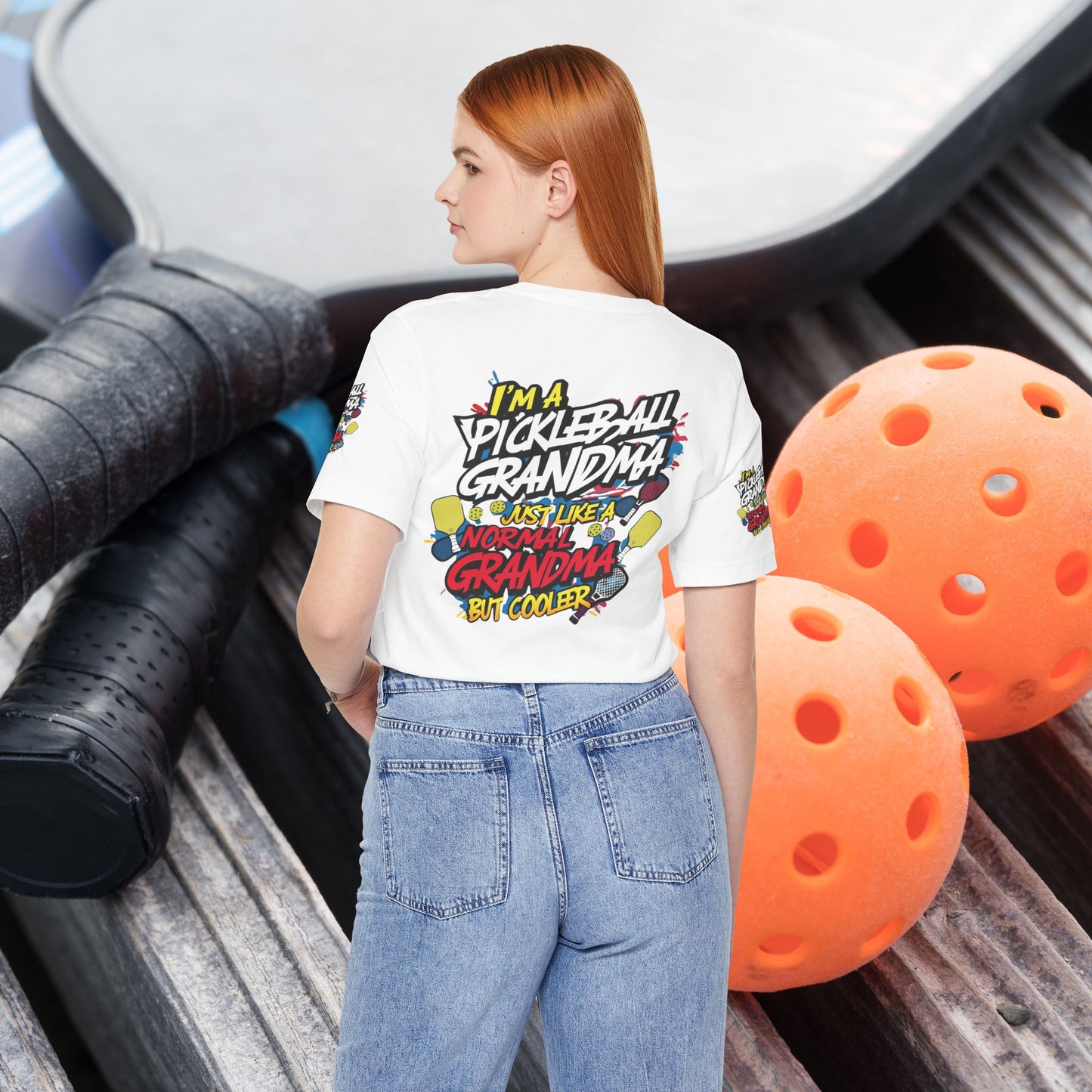 I'm A Pickleball Grandma Just Like a Normal Grandma But Way Cooler! Unisex Jersey Short Sleeve T-shirt For Active Grandmothers - Birthday Gift - Holiday Gifts