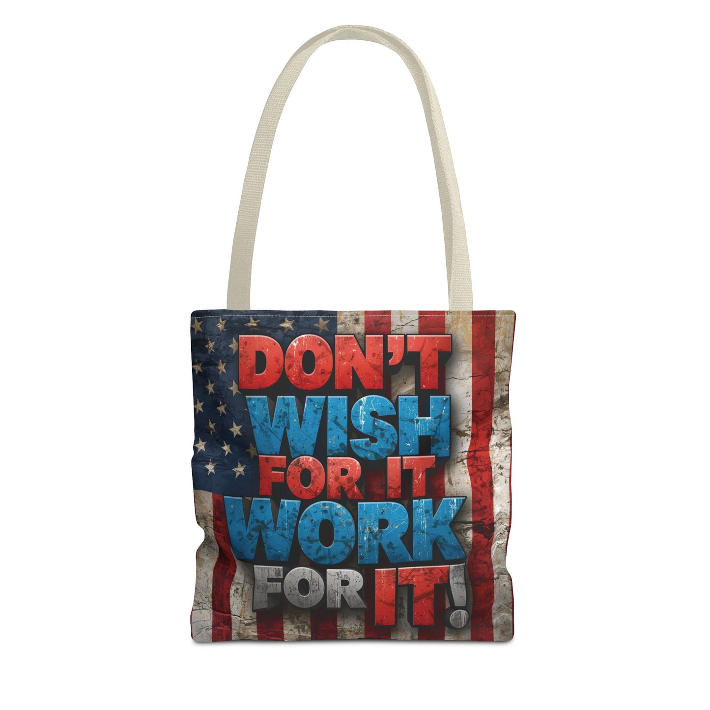 Motivational Tote Bag | American Flag Design | Don't Wish For It, Work For It | Gym, Grocery, Travel, Gifts, Everyday Carry