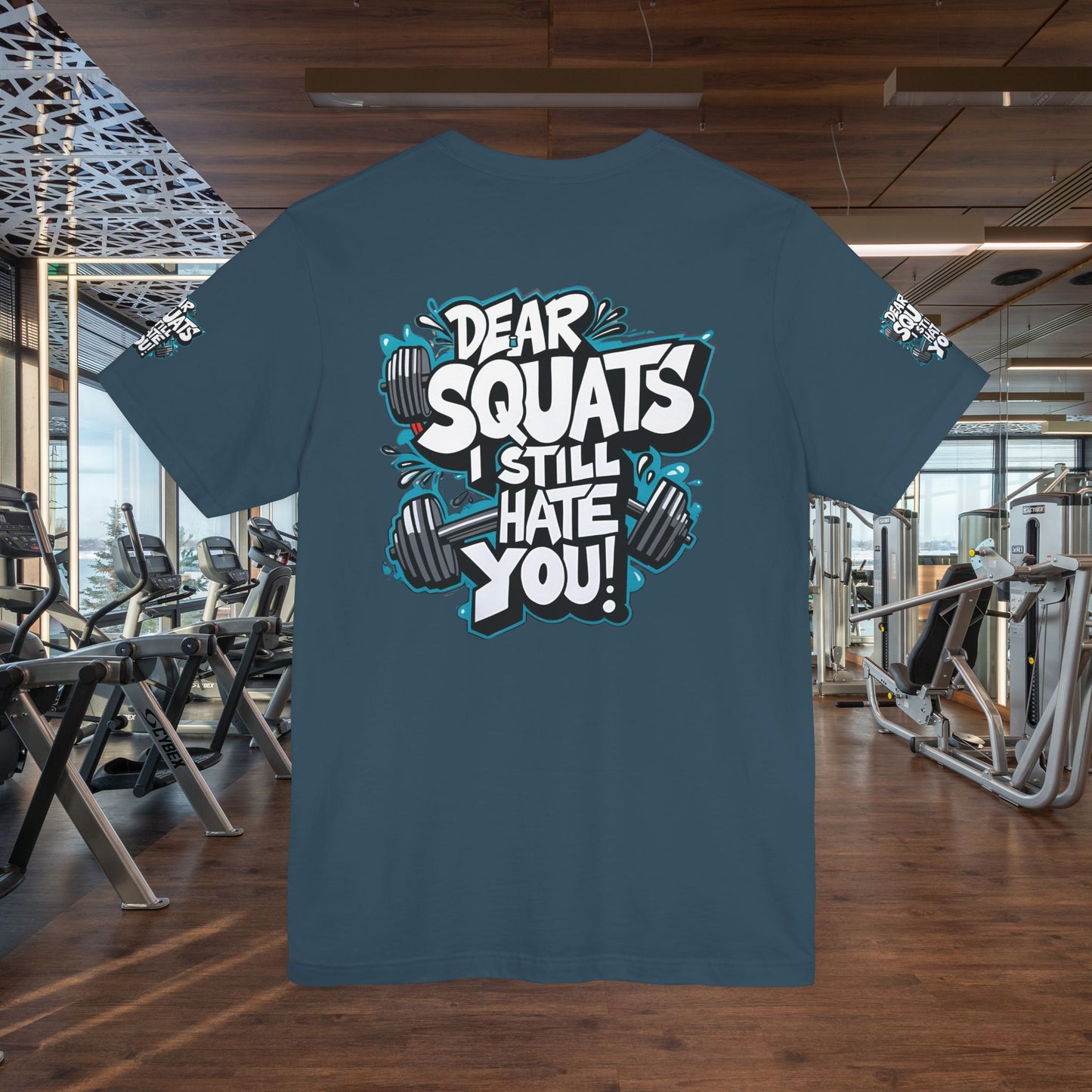 Fit & Fun Unisex Tee - 'Dear Squats, I Still Hate You!'