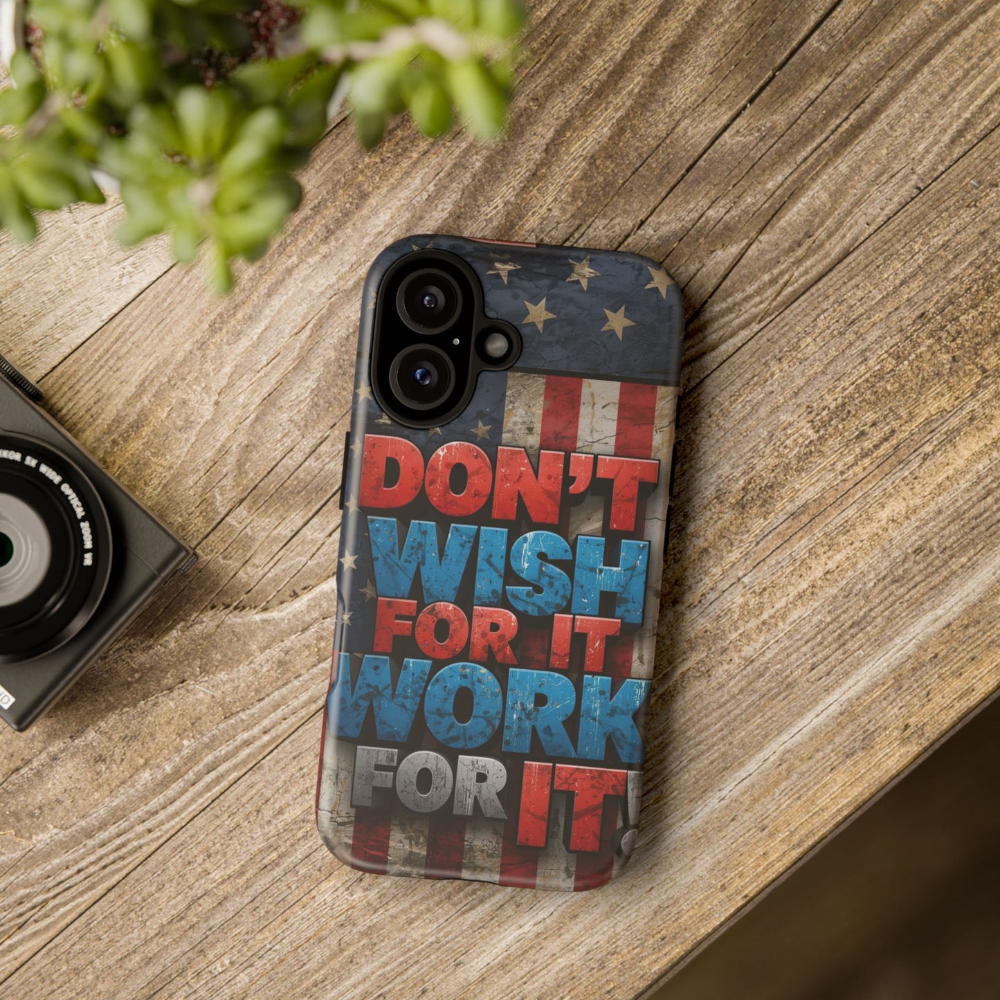 Motivational Phone Case - Don't Wish for It, Work for It | Patriotic Design, Gift for Fitness Lovers, USA Flag, Inspirational Decor