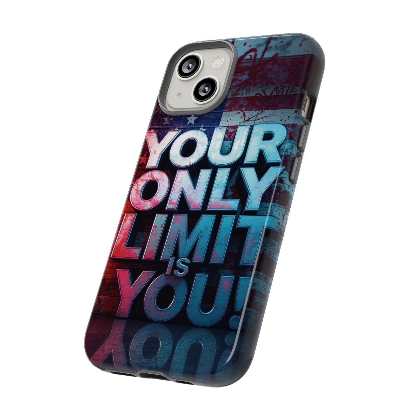 Tough Cases Phone Case -Your Only Limit Is You! Motivational Design, Inspirational Gift, Customizable Cover, USA Flag, Adventure Vibes