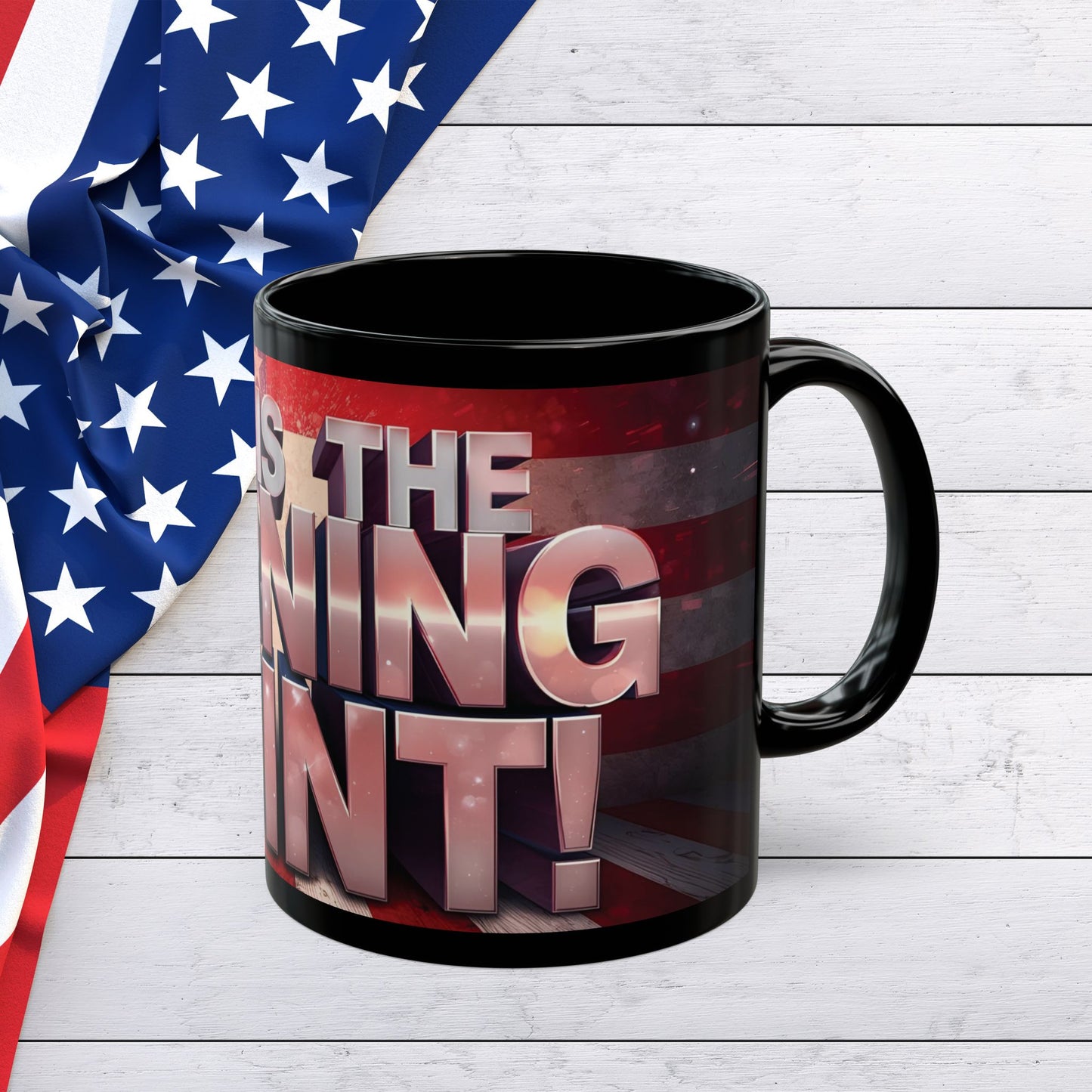 This Is The Turning Point! American Flag Backdrop Design - Sleek Motivational Ceramic Black Mug - 11oz - 15oz -
