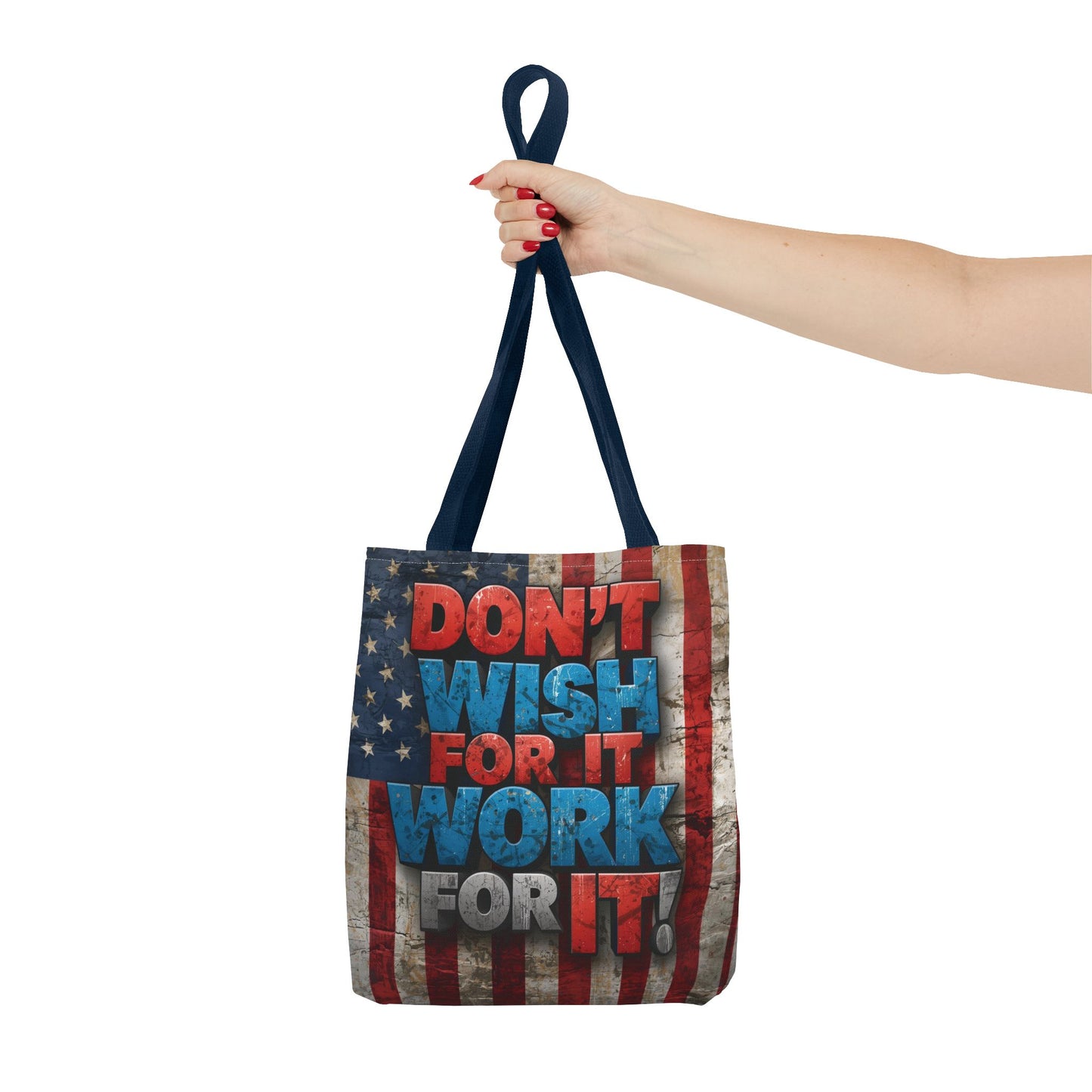Motivational Tote Bag | American Flag Design | Don't Wish For It, Work For It | Gym, Grocery, Travel, Gifts, Everyday Carry