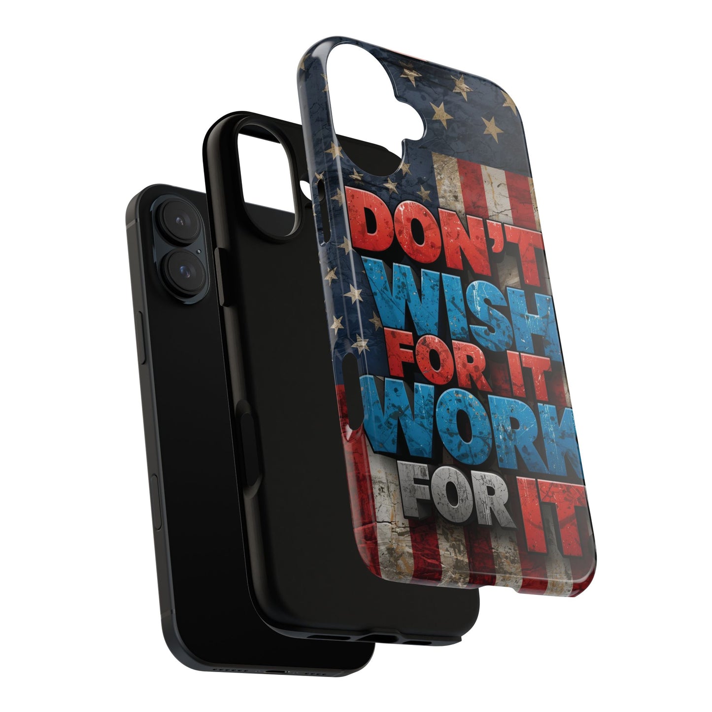 Motivational Phone Case - Don't Wish for It, Work for It | Patriotic Design, Gift for Fitness Lovers, USA Flag, Inspirational Decor