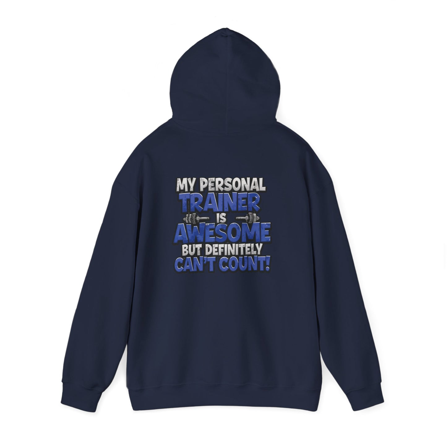 Fitness Humor Hoodie - My Personal Trainer Is Awesome But Definitely Can’t Count! Unisex Heavy Blend™ Hooded Sweatshirt - GYM Sweatshirt - Workout Apparel -