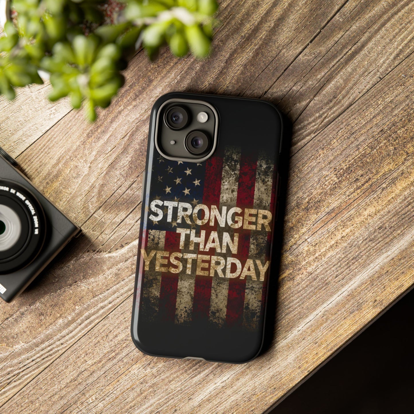 Patriotic Phone Case - Stronger Than Yesterday Print - Against a Vintage American Flag Background - Gift for Veterans, Motivational Quote, USA Pride, Independence Day