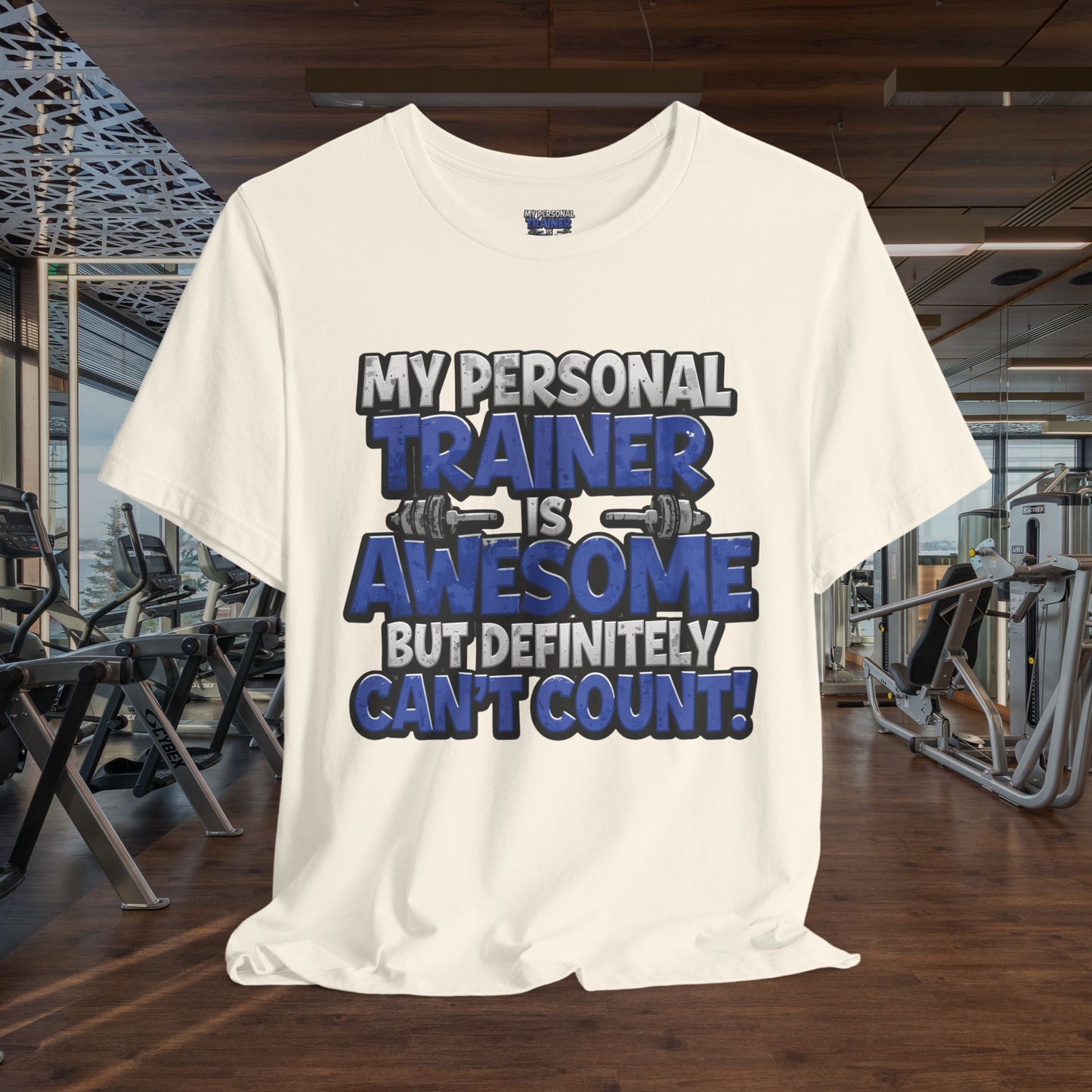 Funny - My Personal Trainer Is Awesome But Definitely Can’t Count! Tee - Great Gift for Fitness Lovers - Gym Humor Shirt - Workout Apparel - Personal Trainer Gift - Fitness Motivation Tee - XS - 4XL