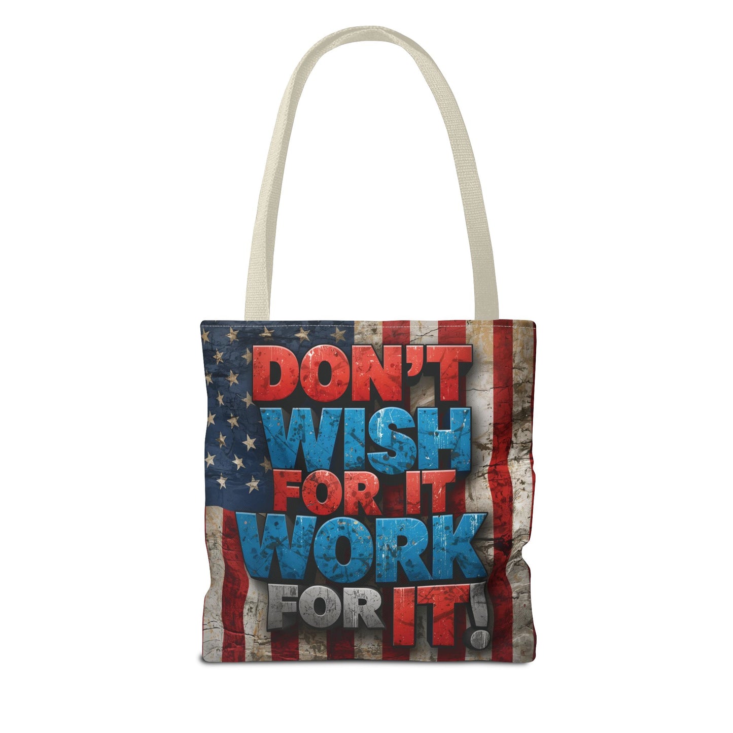 Motivational Tote Bag | American Flag Design | Don't Wish For It, Work For It | Gym, Grocery, Travel, Gifts, Everyday Carry