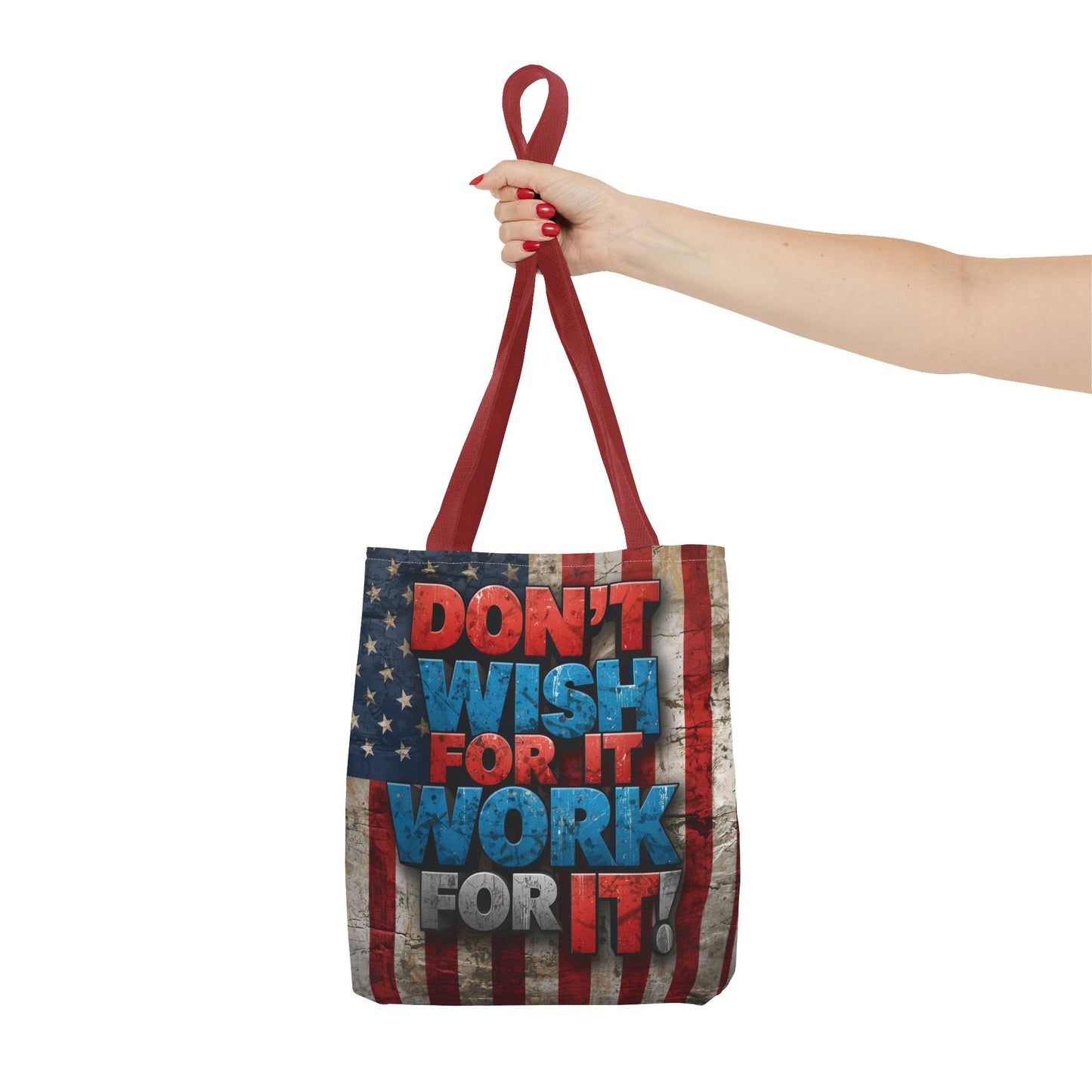 Motivational Tote Bag | American Flag Design | Don't Wish For It, Work For It | Gym, Grocery, Travel, Gifts, Everyday Carry