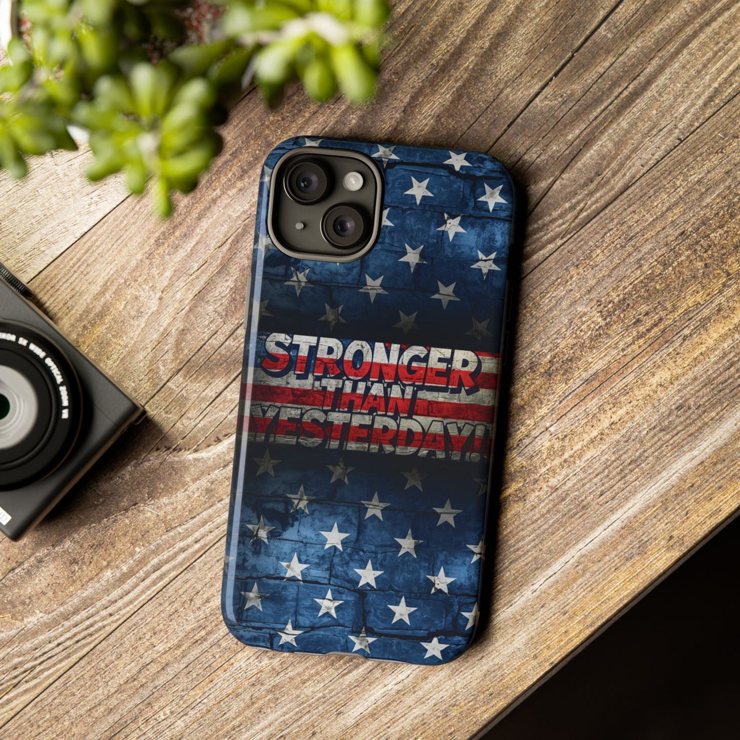 Patriotic Phone Case - Stronger Than Yesterday!, American Flag Design, Gift for Military, Independence Day, Motivational Decor, Tough Cases