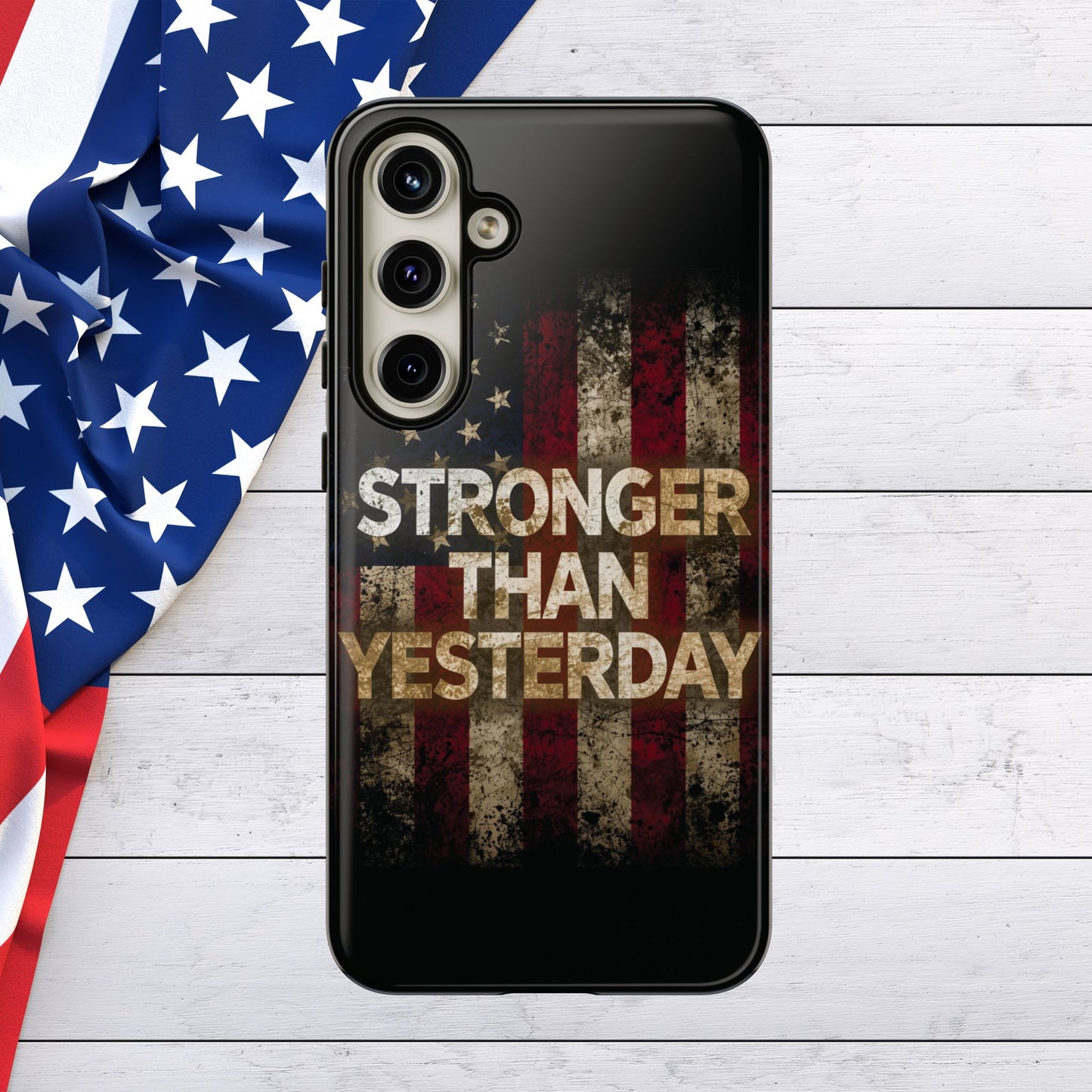 Patriotic Phone Case - Stronger Than Yesterday Print - Against a Vintage American Flag Background - Gift for Veterans, Motivational Quote, USA Pride, Independence Day