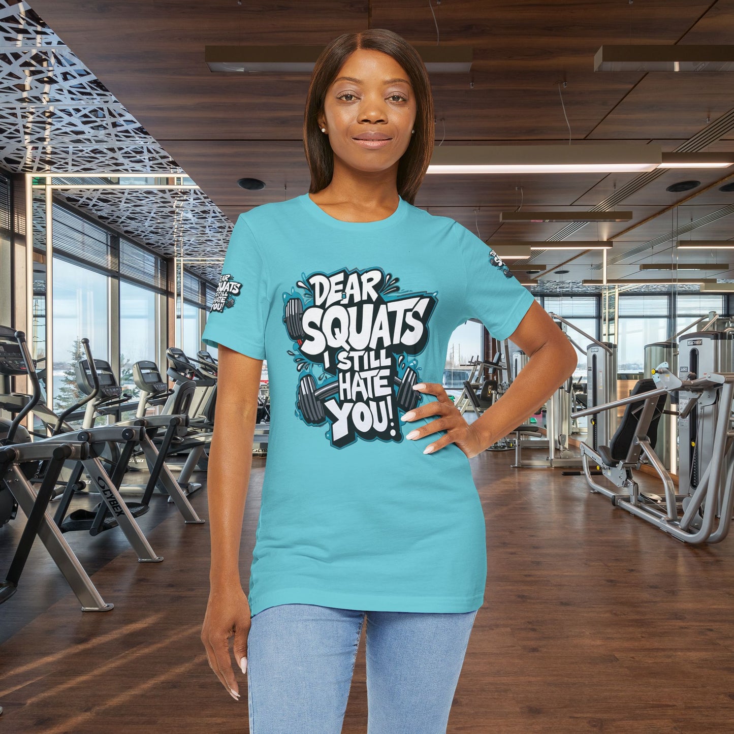 Fit & Fun Unisex Tee - 'Dear Squats, I Still Hate You!'