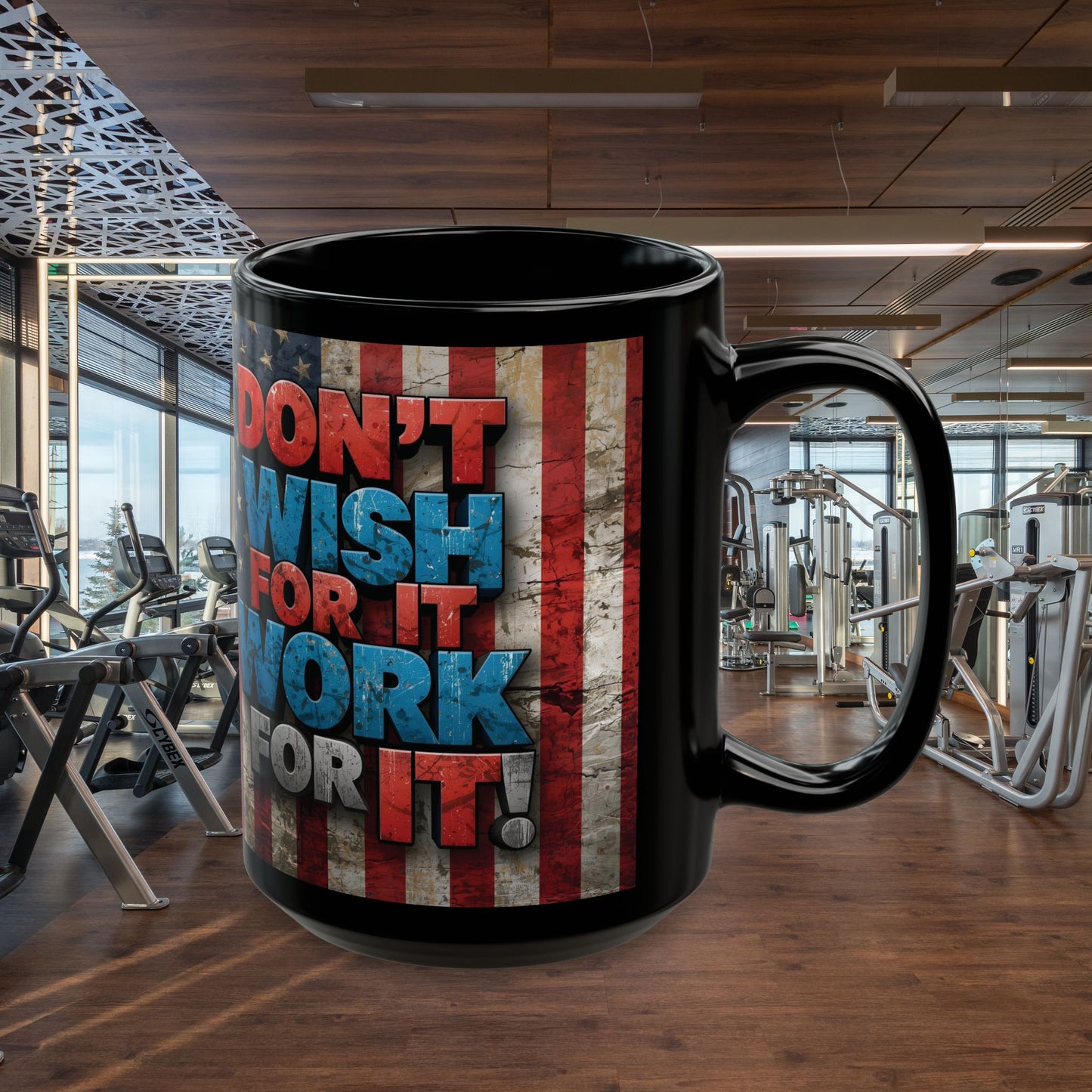 Motivational Black Ceramic Mug - Don’t Wish For It Work For It! 11oz - 15oz