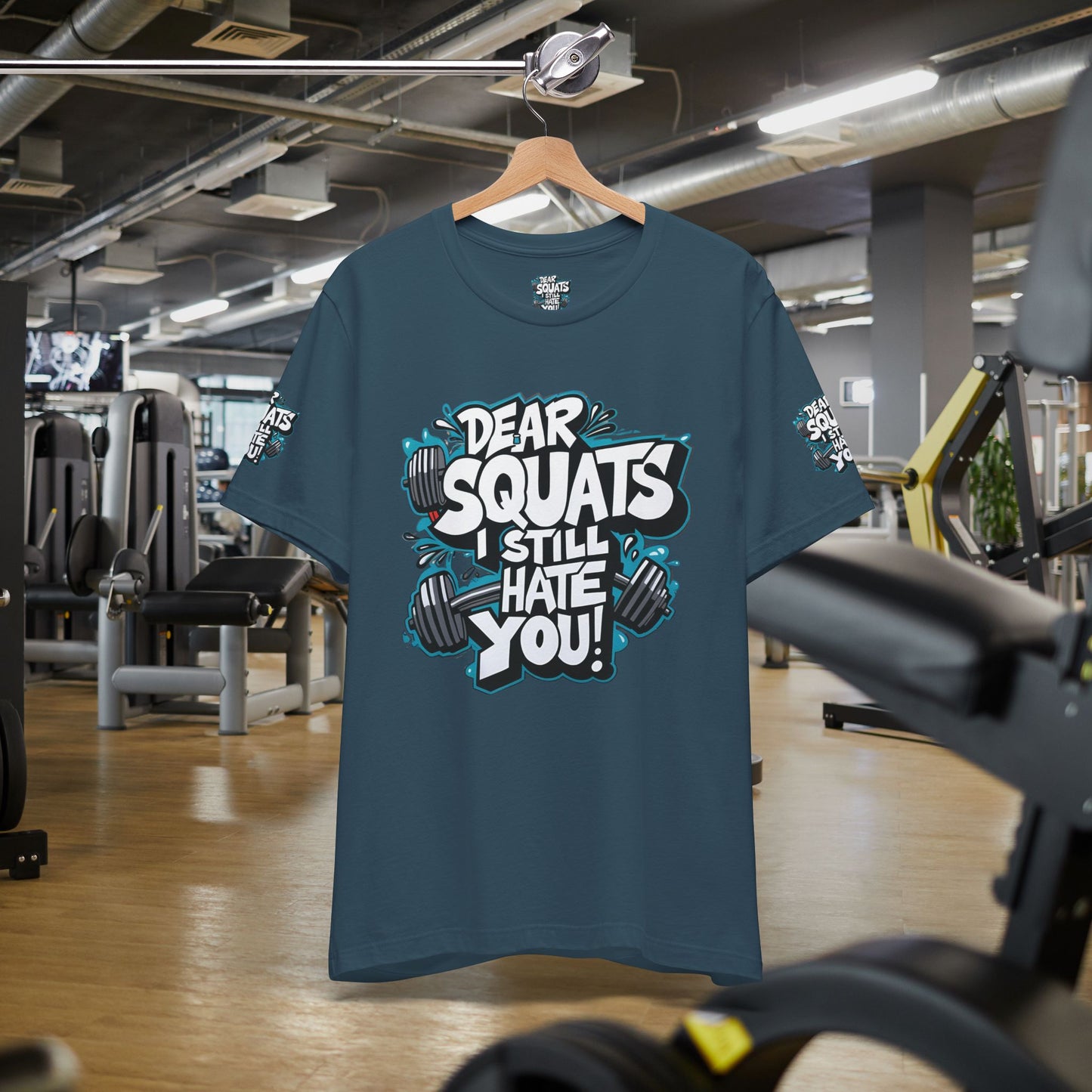 Fit & Fun Unisex Tee - 'Dear Squats, I Still Hate You!'