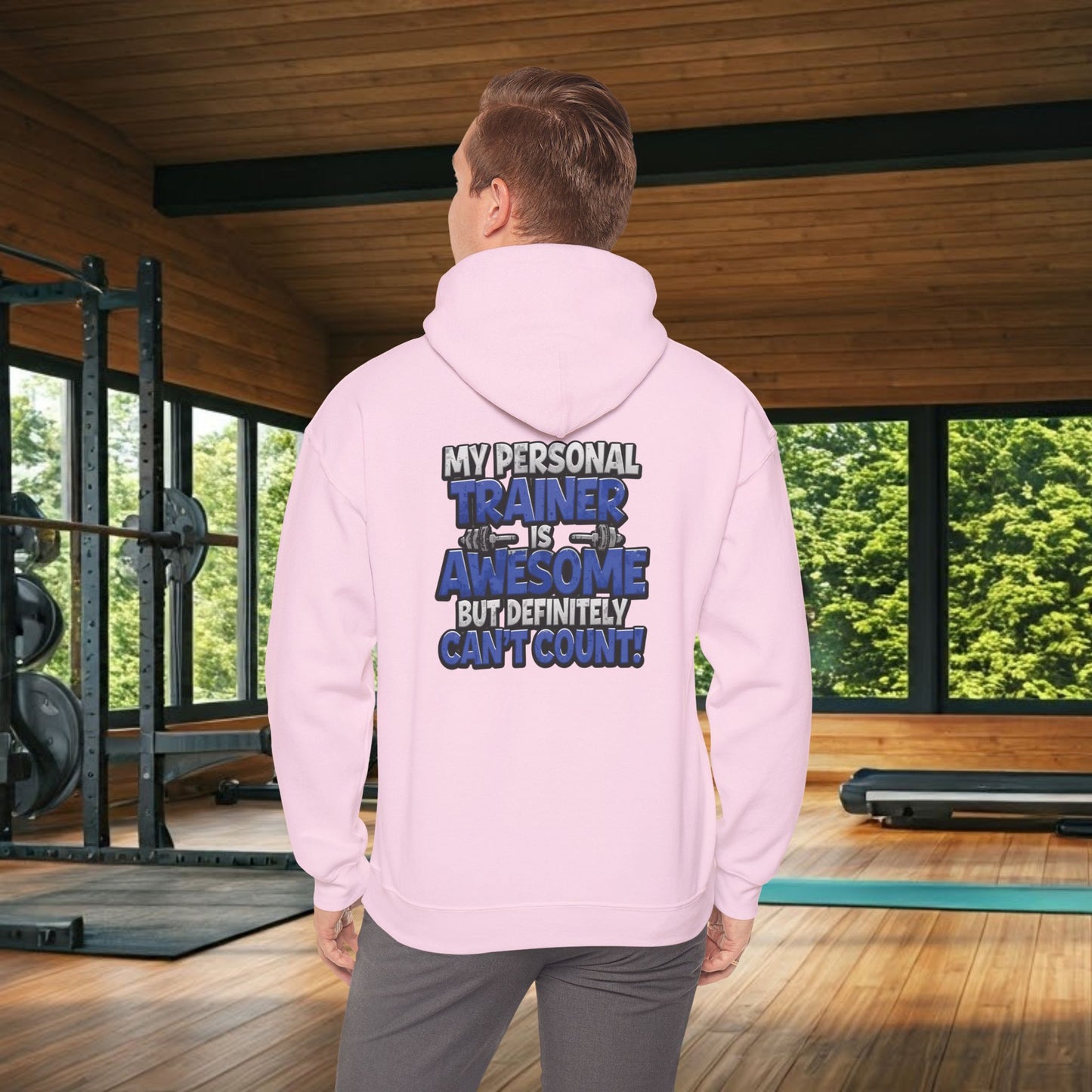 Fitness Humor Hoodie - My Personal Trainer Is Awesome But Definitely Can’t Count! Unisex Heavy Blend™ Hooded Sweatshirt - GYM Sweatshirt - Workout Apparel -