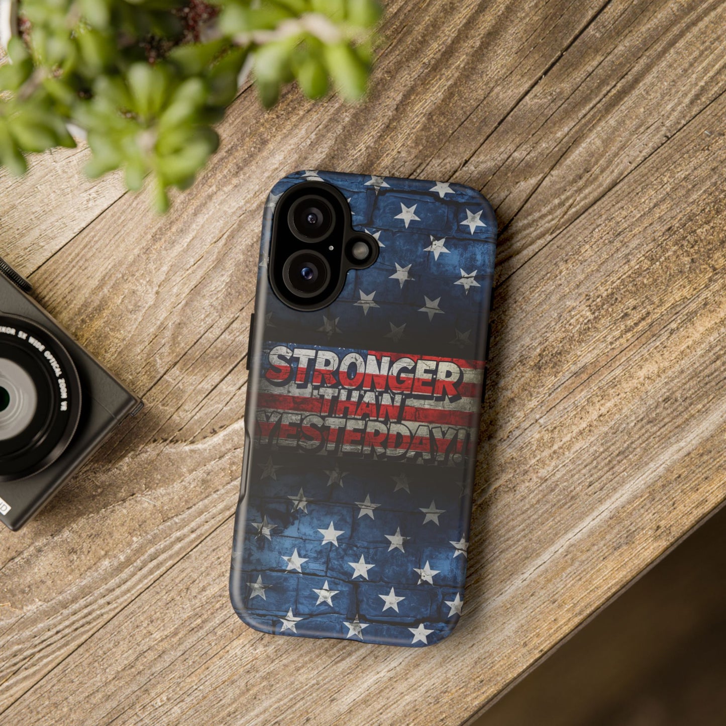 Patriotic Phone Case - Stronger Than Yesterday!, American Flag Design, Gift for Military, Independence Day, Motivational Decor, Tough Cases