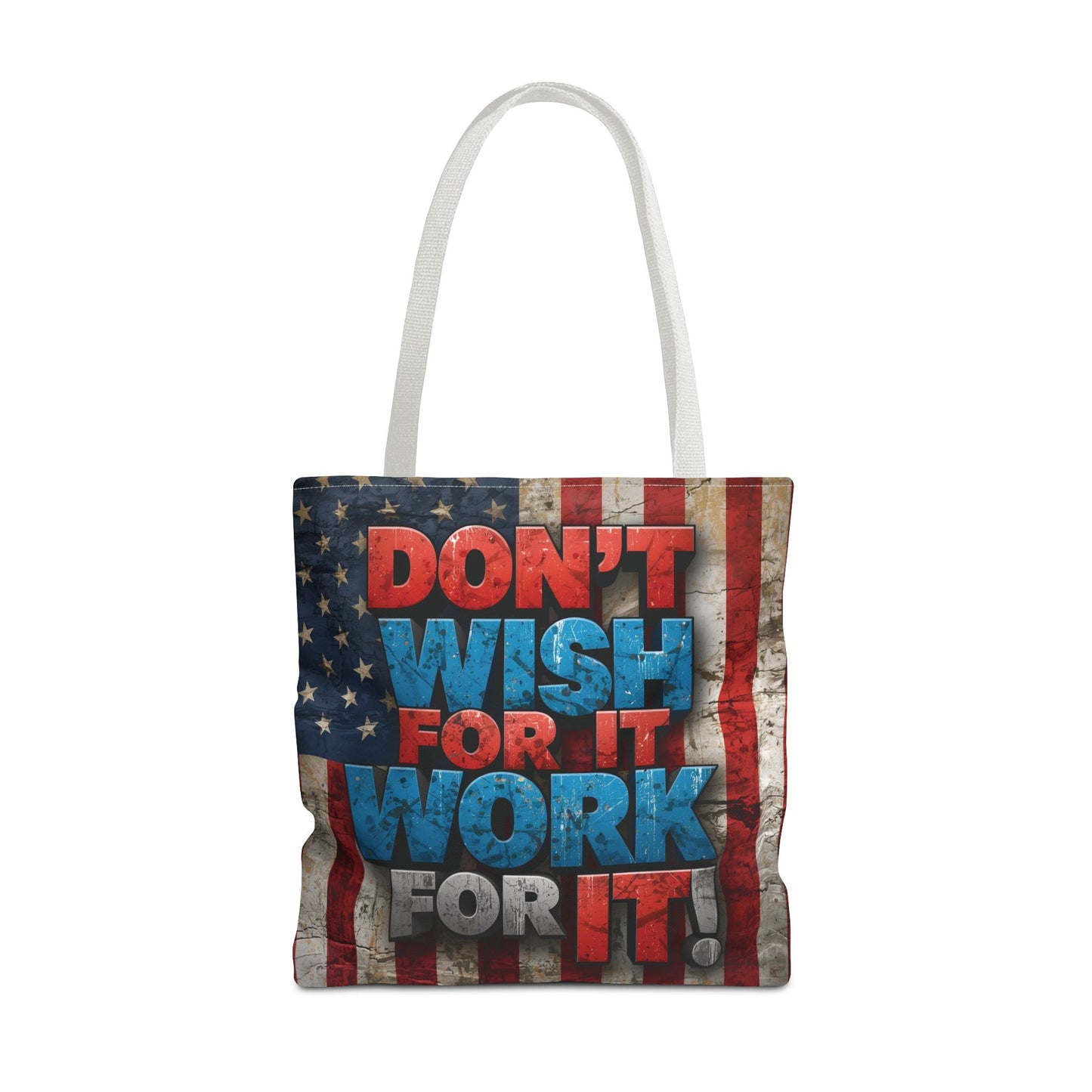 Motivational Tote Bag | American Flag Design | Don't Wish For It, Work For It | Gym, Grocery, Travel, Gifts, Everyday Carry
