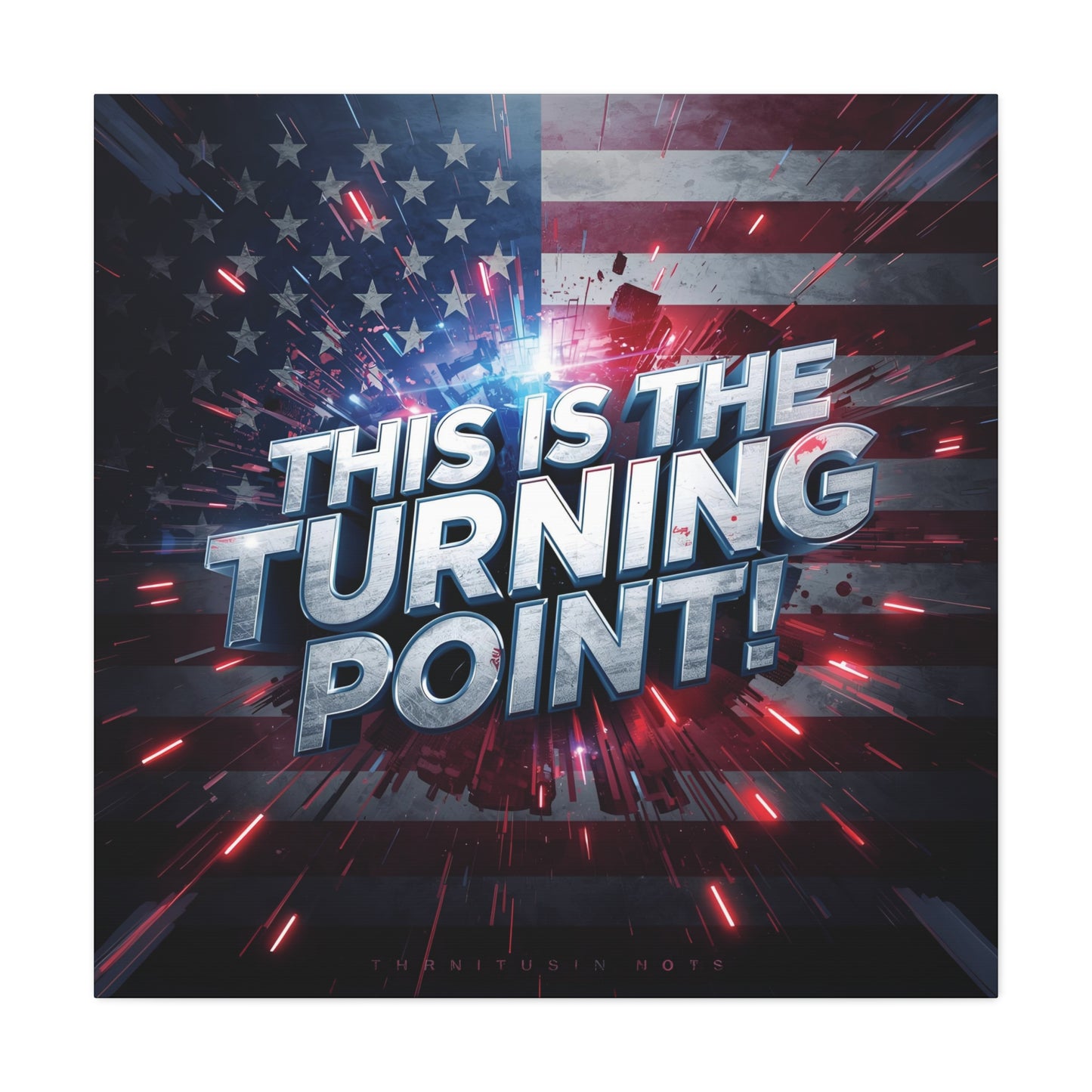 Canvas Print - Patriotic Wall Art - Stunning - Red White Blue - American Flag Backdrop - Charlie Kirk Inspired - This Is The Turning Point! - Multiple Sizes -
