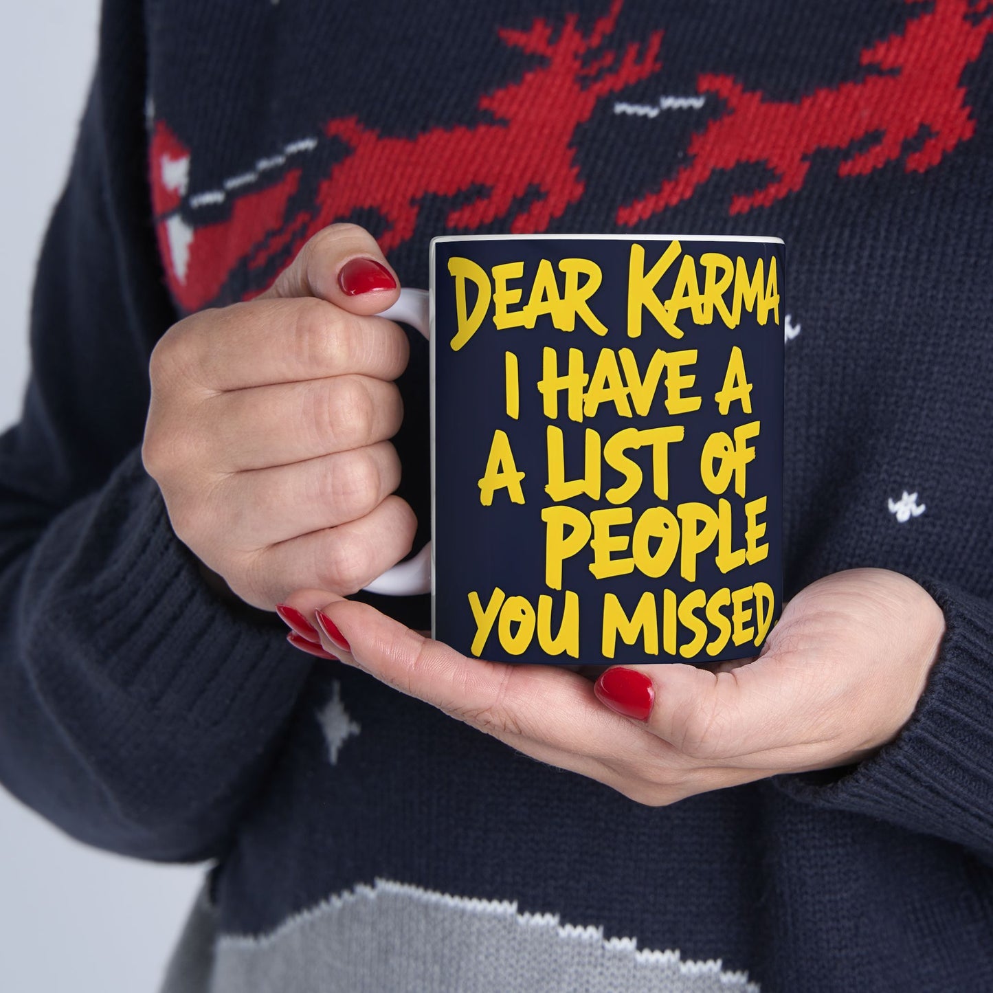 π₯ White Ceramic Mug π₯ Dear Karma I Have A List Of People You Missed Print π₯ Design π₯ Sizes π₯ 11oz.π₯ and π₯ 15oz. π₯ Microwave & Dishwasher Safeπ₯