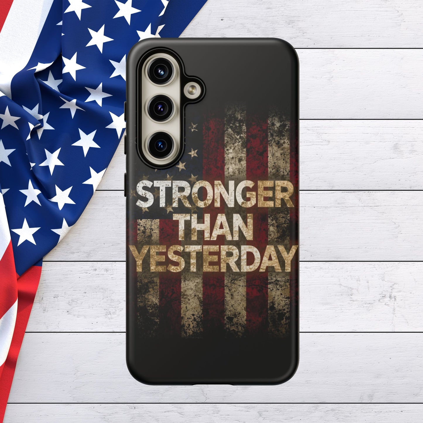 Patriotic Phone Case - Stronger Than Yesterday Print - Against a Vintage American Flag Background - Gift for Veterans, Motivational Quote, USA Pride, Independence Day