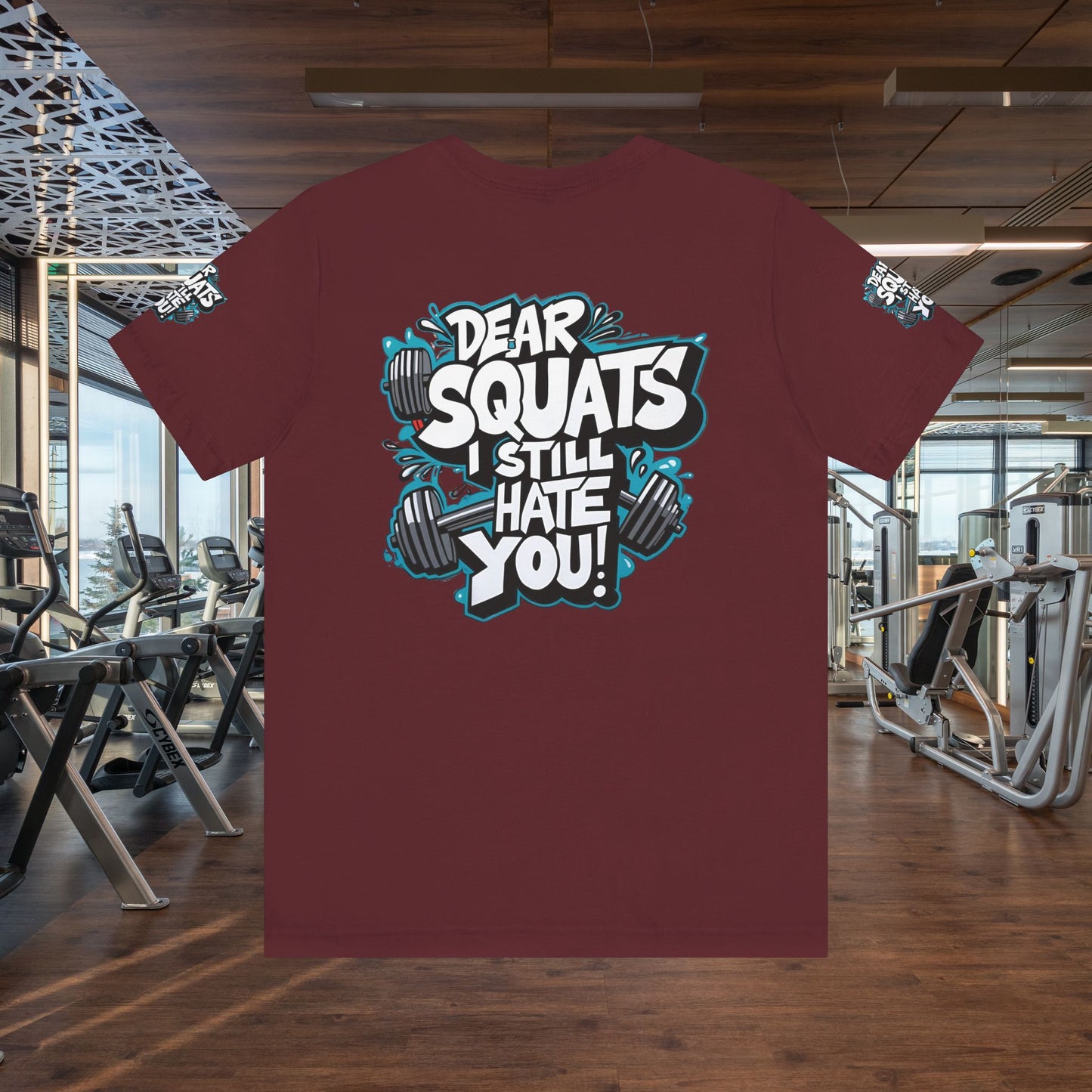 Fit & Fun Unisex Tee - 'Dear Squats, I Still Hate You!'