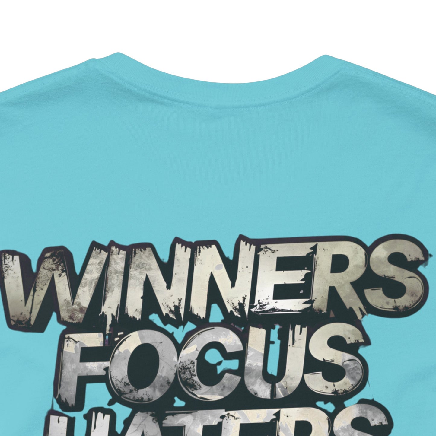 Winners Focus Haters Gossip! Tee - Motivational Graphic Shirt - Unisex Tee for Casual Wear - Gift for Friends - Streetwear Fashion