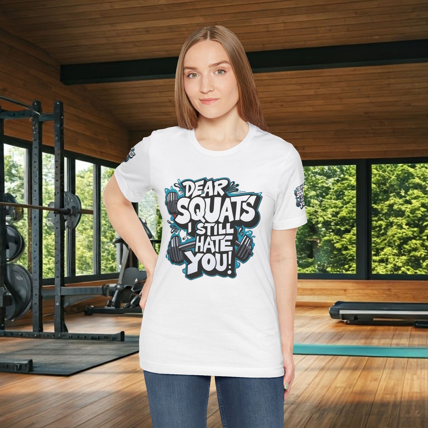 Fit & Fun Unisex Tee - 'Dear Squats, I Still Hate You!'