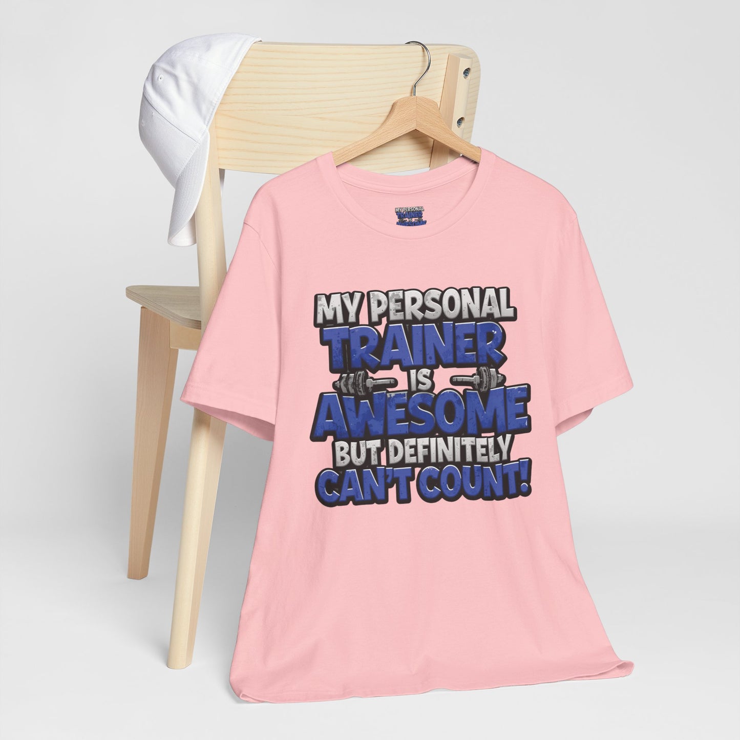 Funny - My Personal Trainer Is Awesome But Definitely Can’t Count! Tee - Great Gift for Fitness Lovers - Gym Humor Shirt - Workout Apparel - Personal Trainer Gift - Fitness Motivation Tee - XS - 4XL