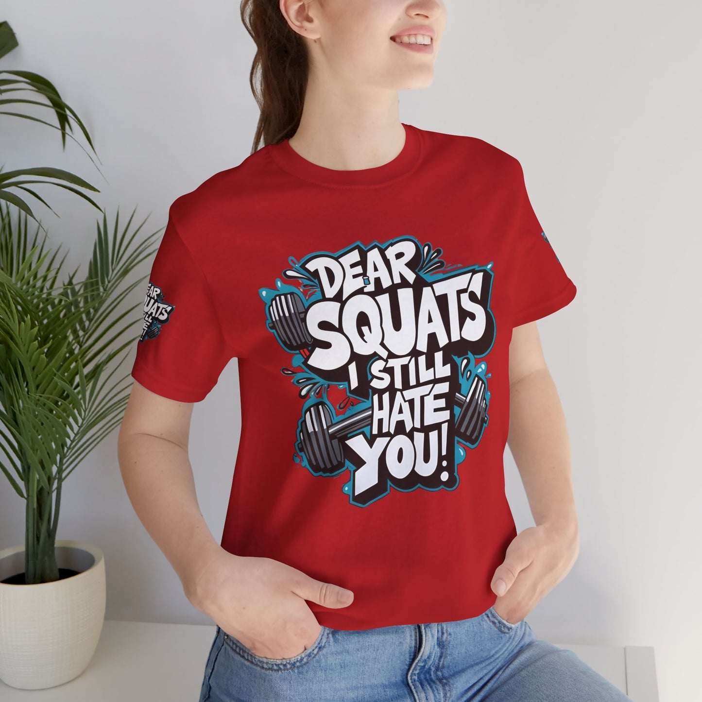 Fit & Fun Unisex Tee - 'Dear Squats, I Still Hate You!'