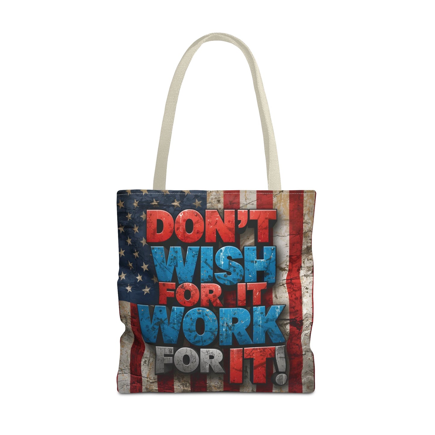 Motivational Tote Bag | American Flag Design | Don't Wish For It, Work For It | Gym, Grocery, Travel, Gifts, Everyday Carry
