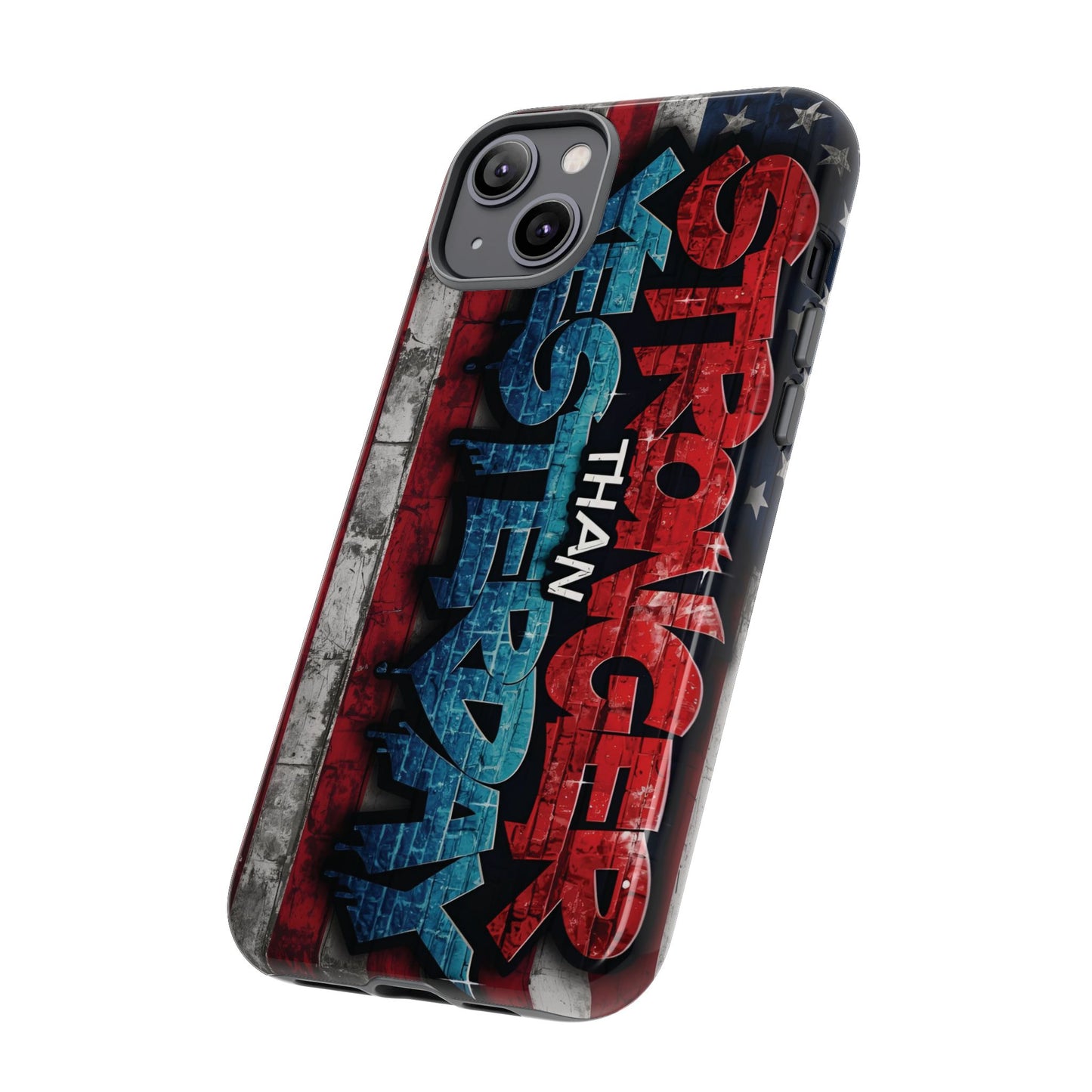 Stronger Than Yesterday Iphone Case, Motivational Phone Cover, USA Flag Design, Gift for Fitness Enthusiasts, Inspirational Phone Accessory