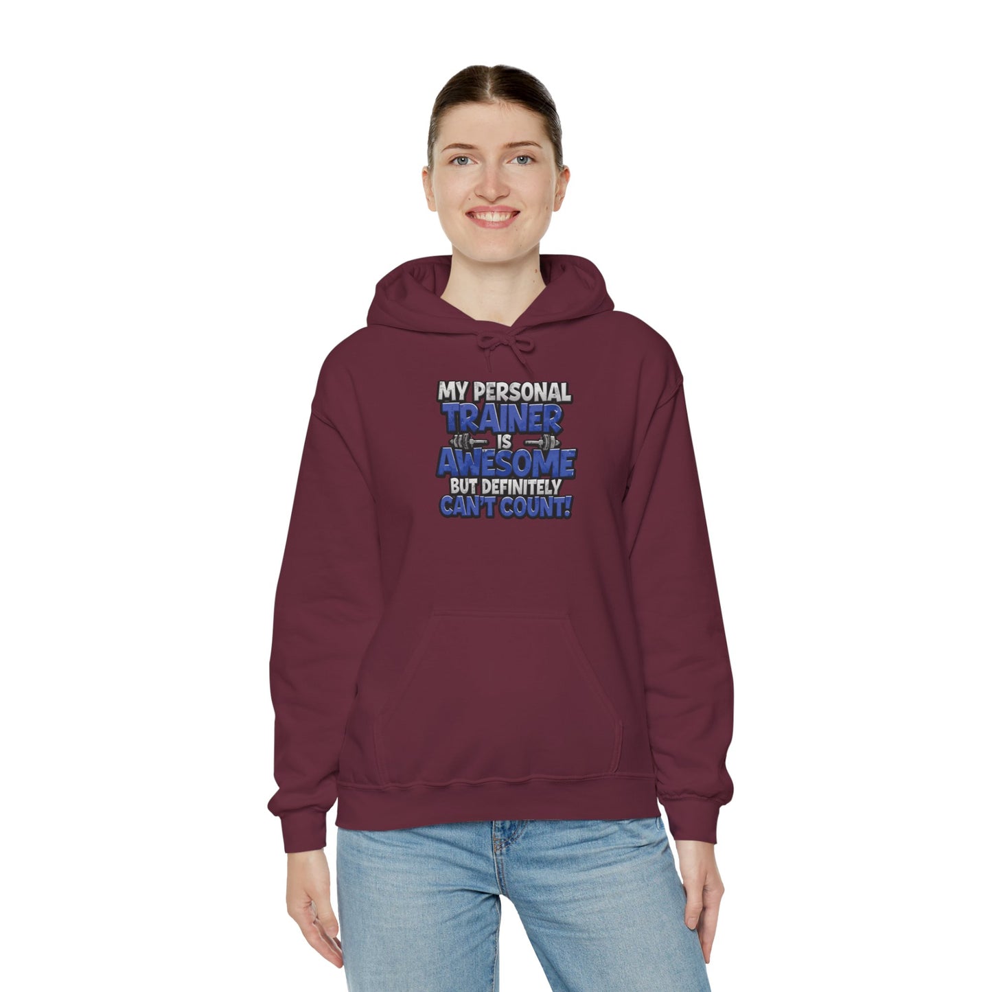 Fitness Humor Hoodie - My Personal Trainer Is Awesome But Definitely Can’t Count! Unisex Heavy Blend™ Hooded Sweatshirt - GYM Sweatshirt - Workout Apparel -