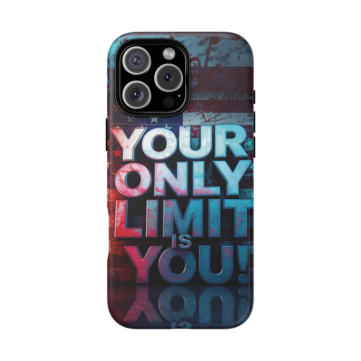 Tough Cases Phone Case -Your Only Limit Is You! Motivational Design, Inspirational Gift, Customizable Cover, USA Flag, Adventure Vibes