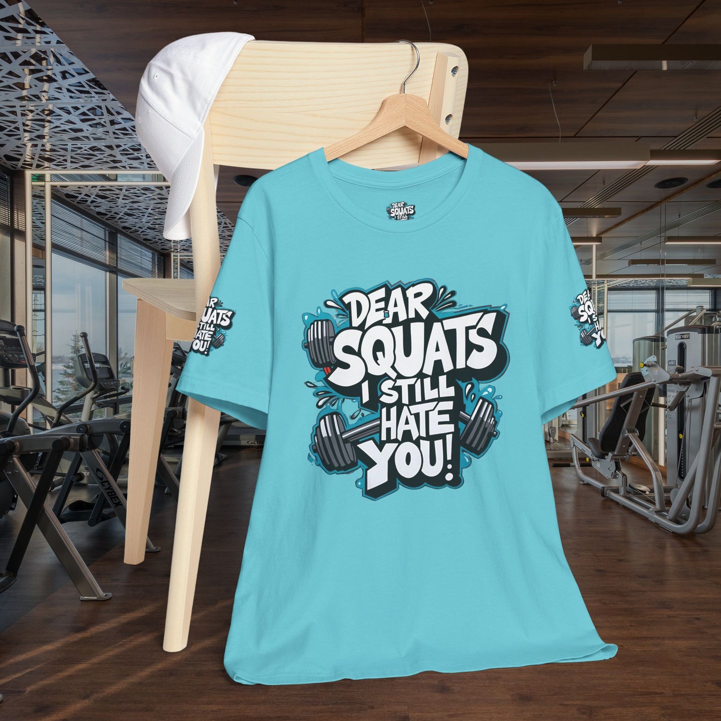 Fit & Fun Unisex Tee - 'Dear Squats, I Still Hate You!'