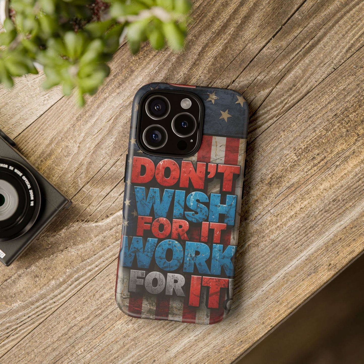 Motivational Phone Case - Don't Wish for It, Work for It | Patriotic Design, Gift for Fitness Lovers, USA Flag, Inspirational Decor