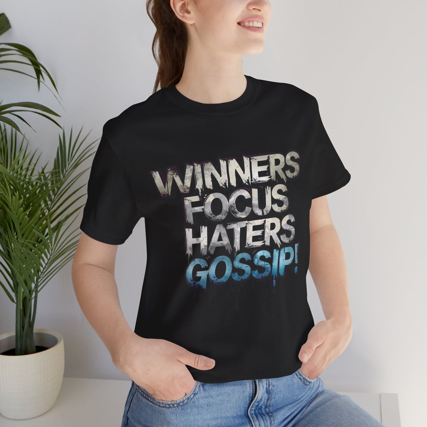 Winners Focus Haters Gossip! Tee - Motivational Graphic Shirt - Unisex Tee for Casual Wear - Gift for Friends - Streetwear Fashion