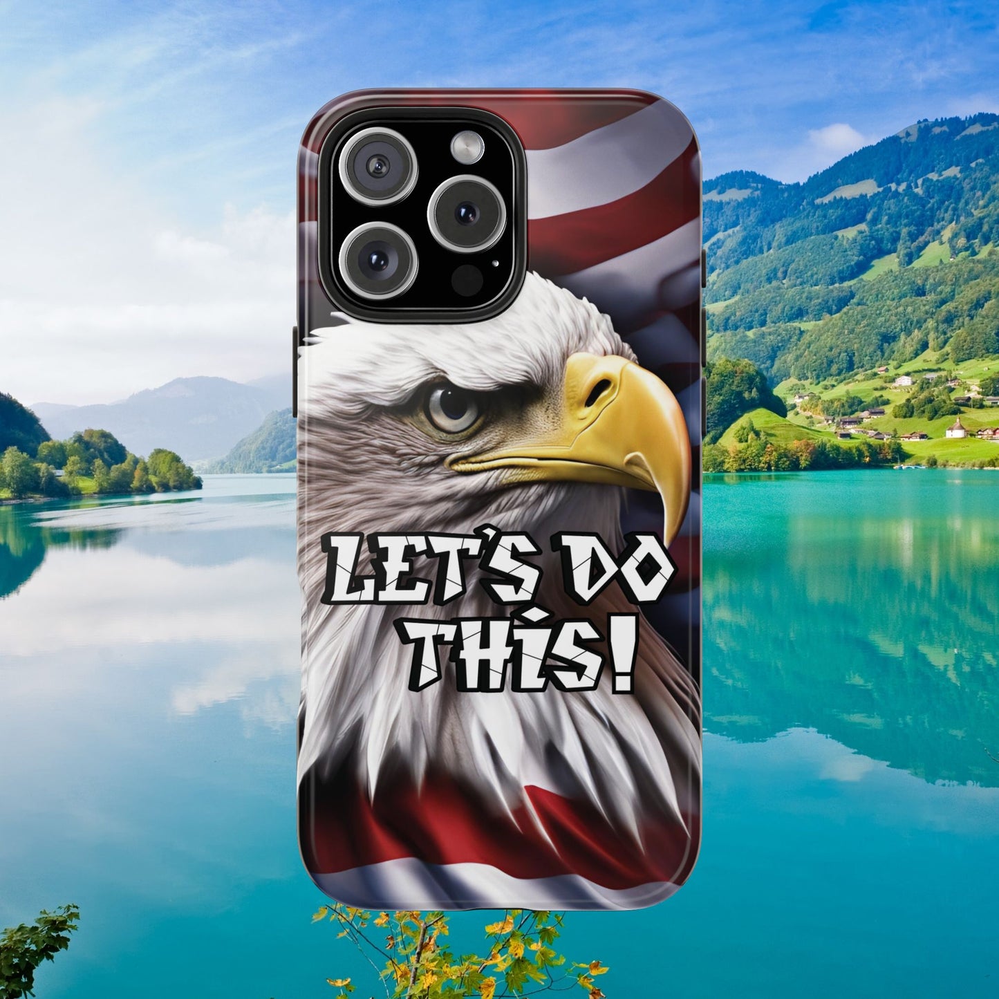 π₯ Motivational π₯ Tough Phone Case π₯ Let's Do This! π₯ Red White & Blue π₯ Bald Eagle Design π₯