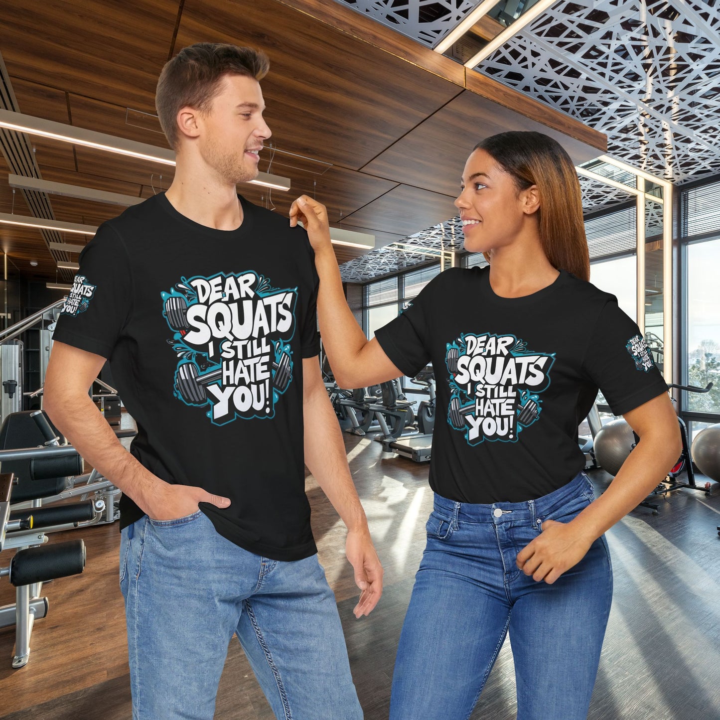 Fit & Fun Unisex Tee - 'Dear Squats, I Still Hate You!'