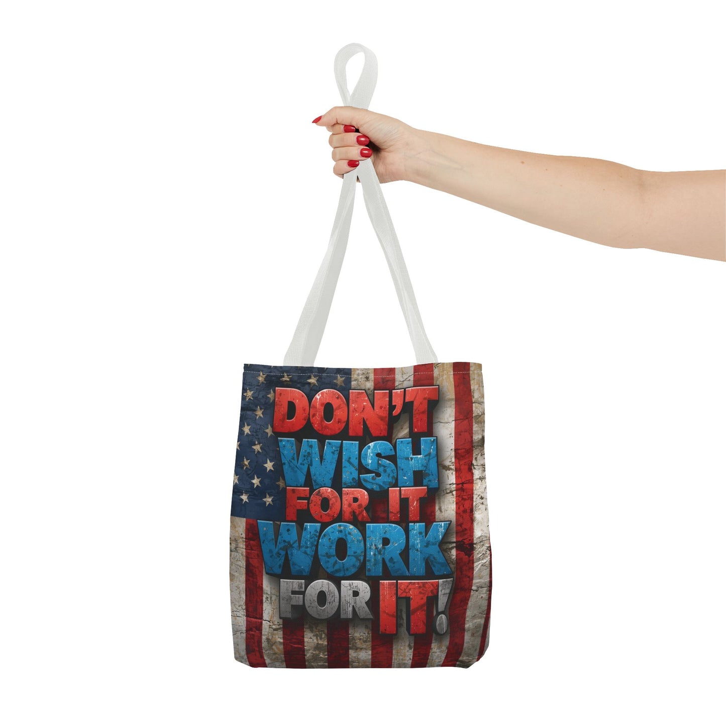 Motivational Tote Bag | American Flag Design | Don't Wish For It, Work For It | Gym, Grocery, Travel, Gifts, Everyday Carry