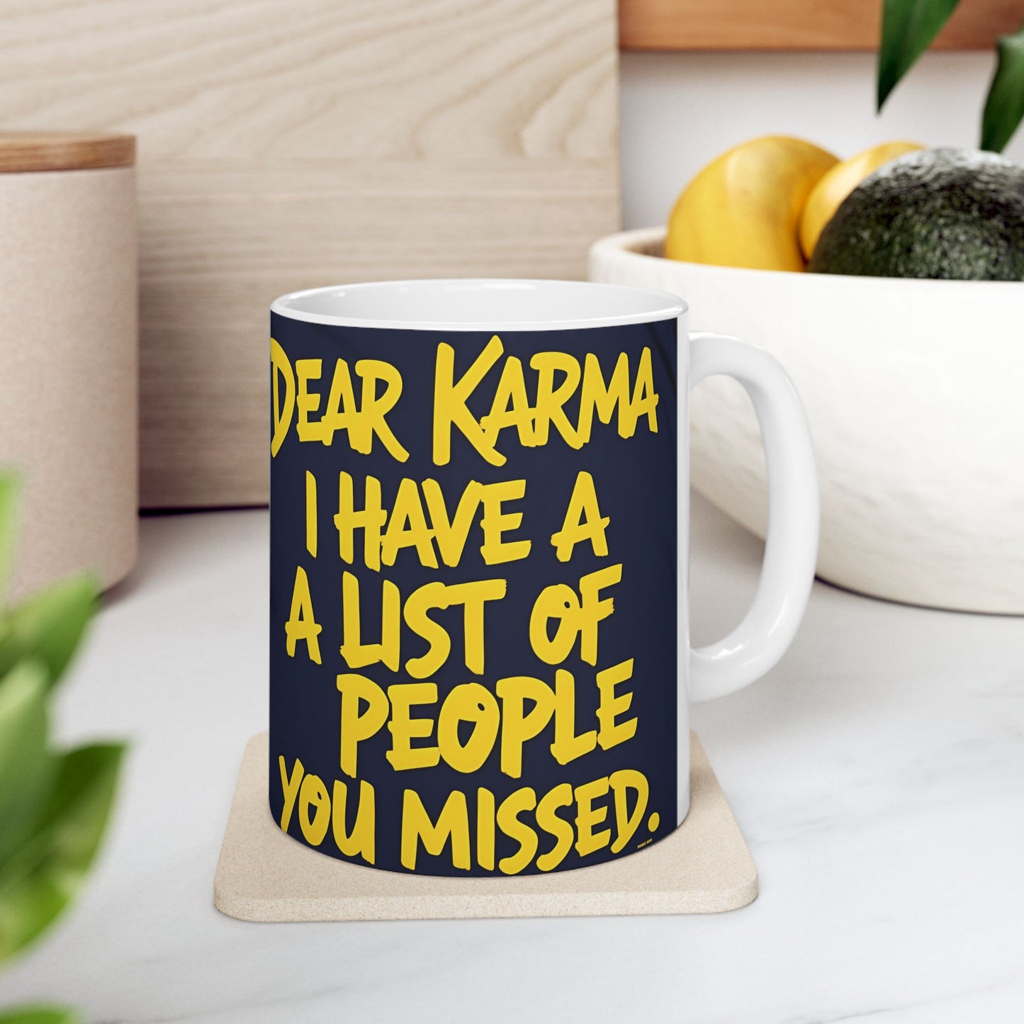 π₯ White Ceramic Mug π₯ Dear Karma I Have A List Of People You Missed Print π₯ Design π₯ Sizes π₯ 11oz.π₯ and π₯ 15oz. π₯ Microwave & Dishwasher Safeπ₯