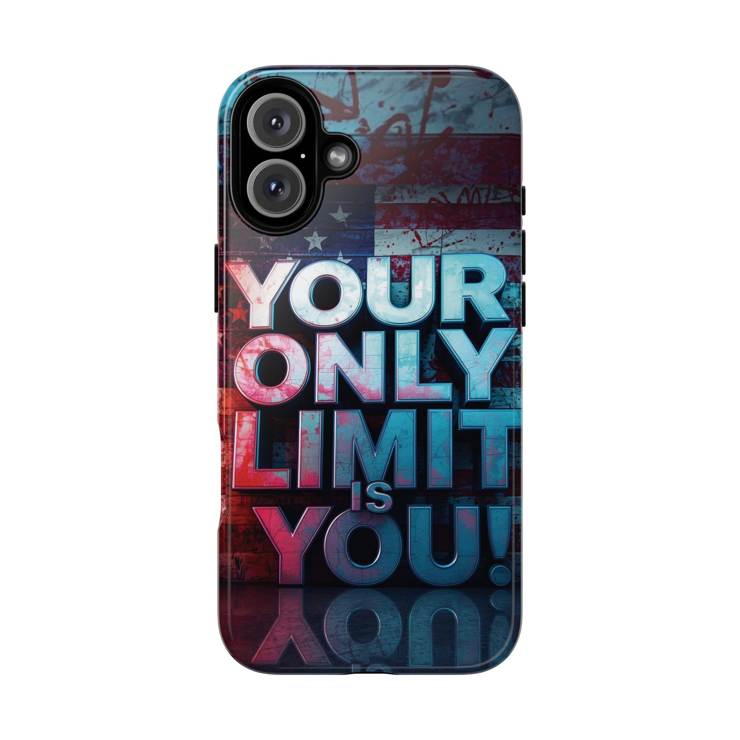 Tough Cases Phone Case -Your Only Limit Is You! Motivational Design, Inspirational Gift, Customizable Cover, USA Flag, Adventure Vibes
