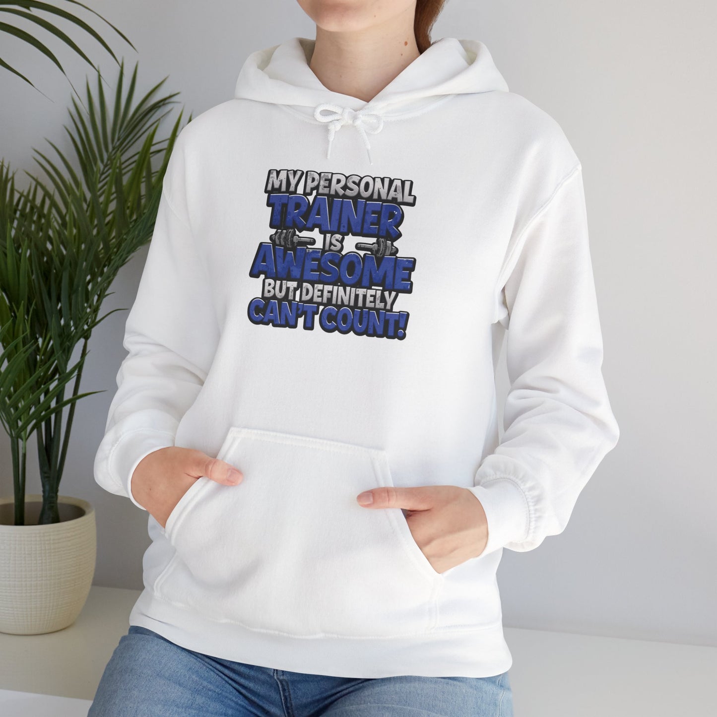 Fitness Humor Hoodie - My Personal Trainer Is Awesome But Definitely Can’t Count! Unisex Heavy Blend™ Hooded Sweatshirt - GYM Sweatshirt - Workout Apparel -