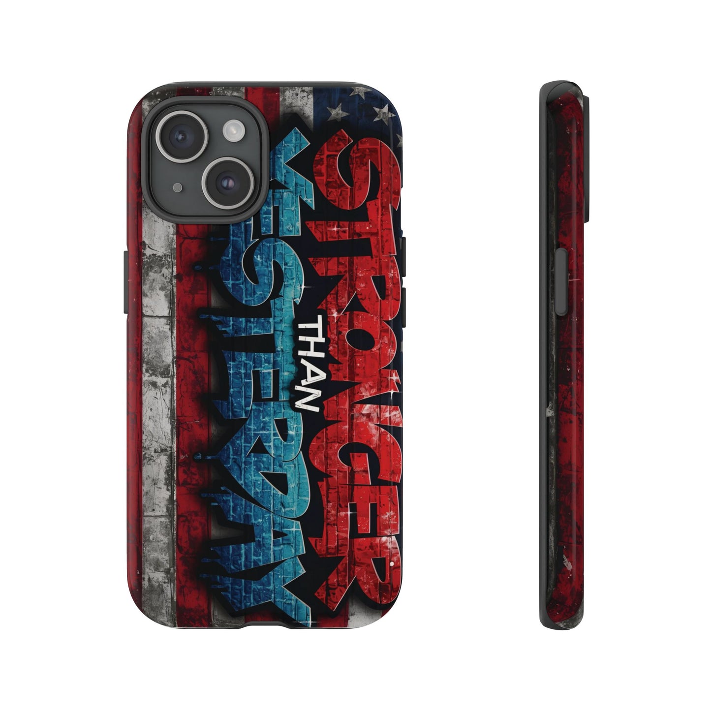 Stronger Than Yesterday Iphone Case, Motivational Phone Cover, USA Flag Design, Gift for Fitness Enthusiasts, Inspirational Phone Accessory